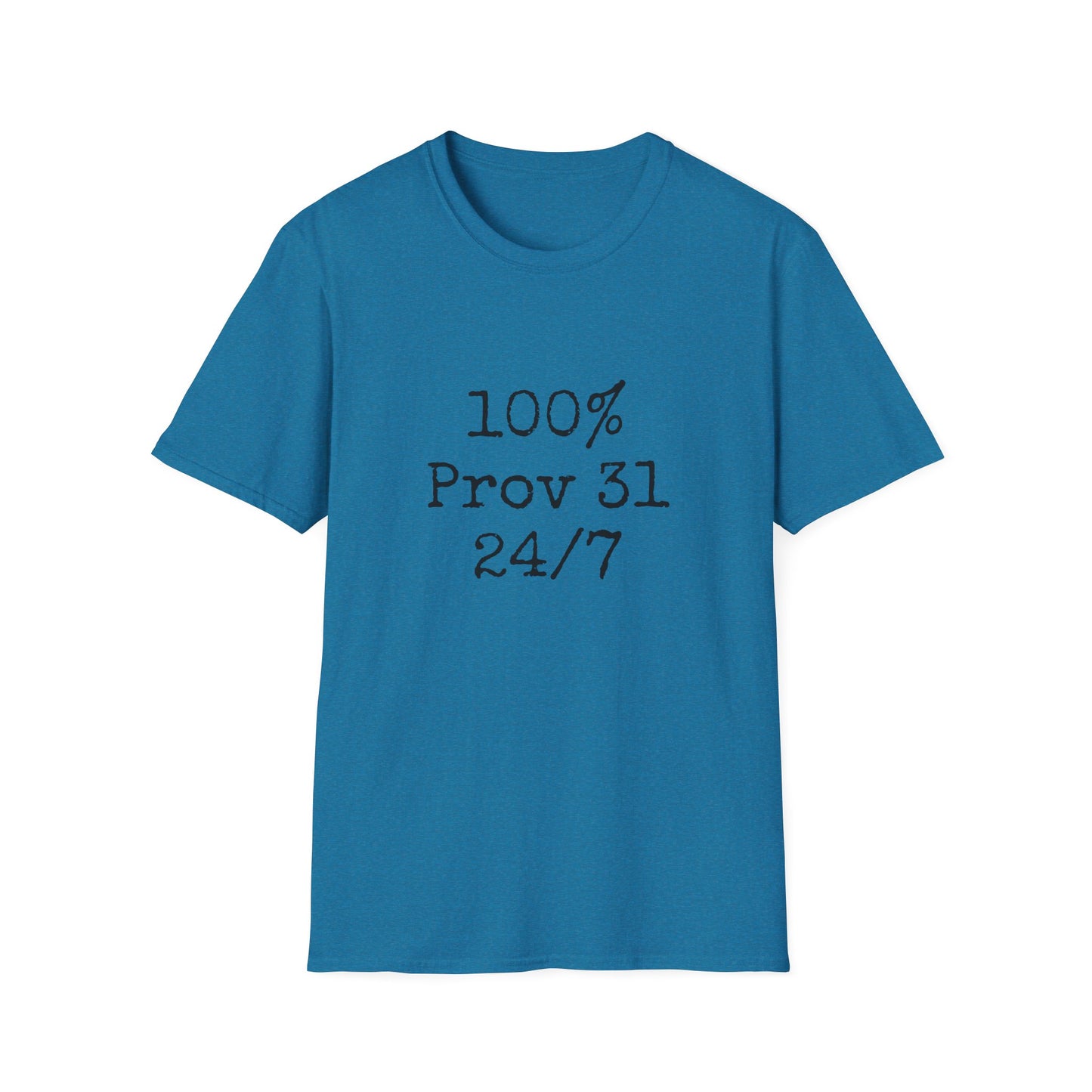 "100% Proverbs 31 24/7" Proverbs 31 Woman Christian Bible Verse Softstyle T-Shirt