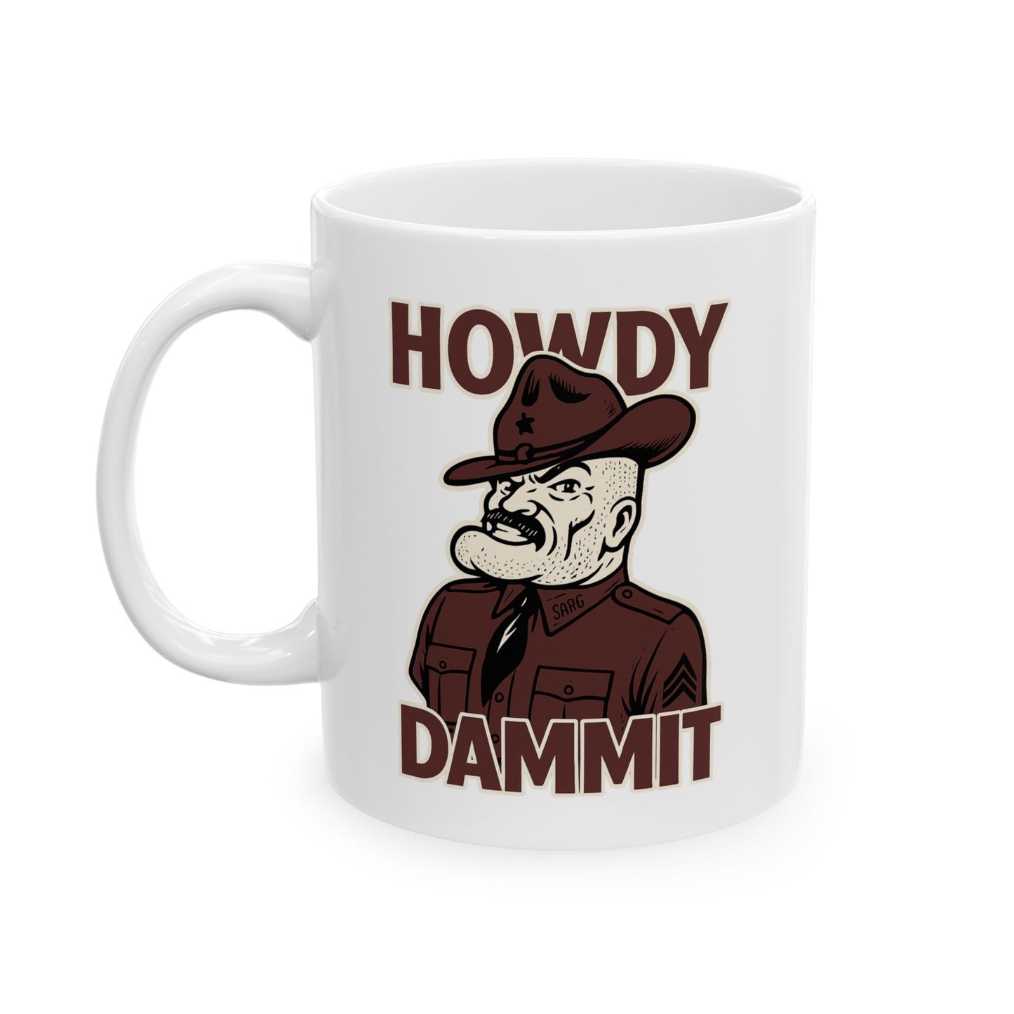 "Howdy Dammit" Old Sarge Texas A&M Aggie Coffee Mug, 11oz or 15oz Size