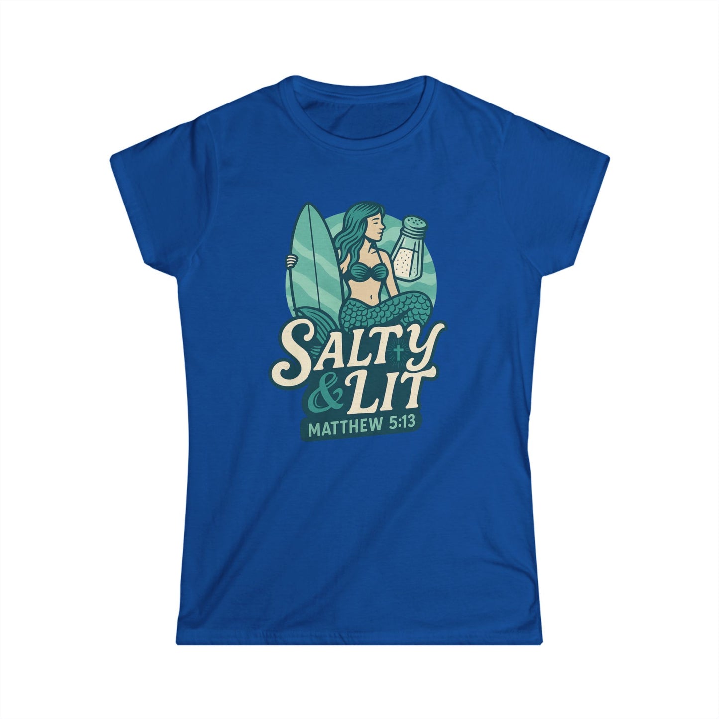 "Salty & Lit" Mermaid Matthew 5:13 Bible Verse Christian Women's Semi-fitted Soft Tshirt