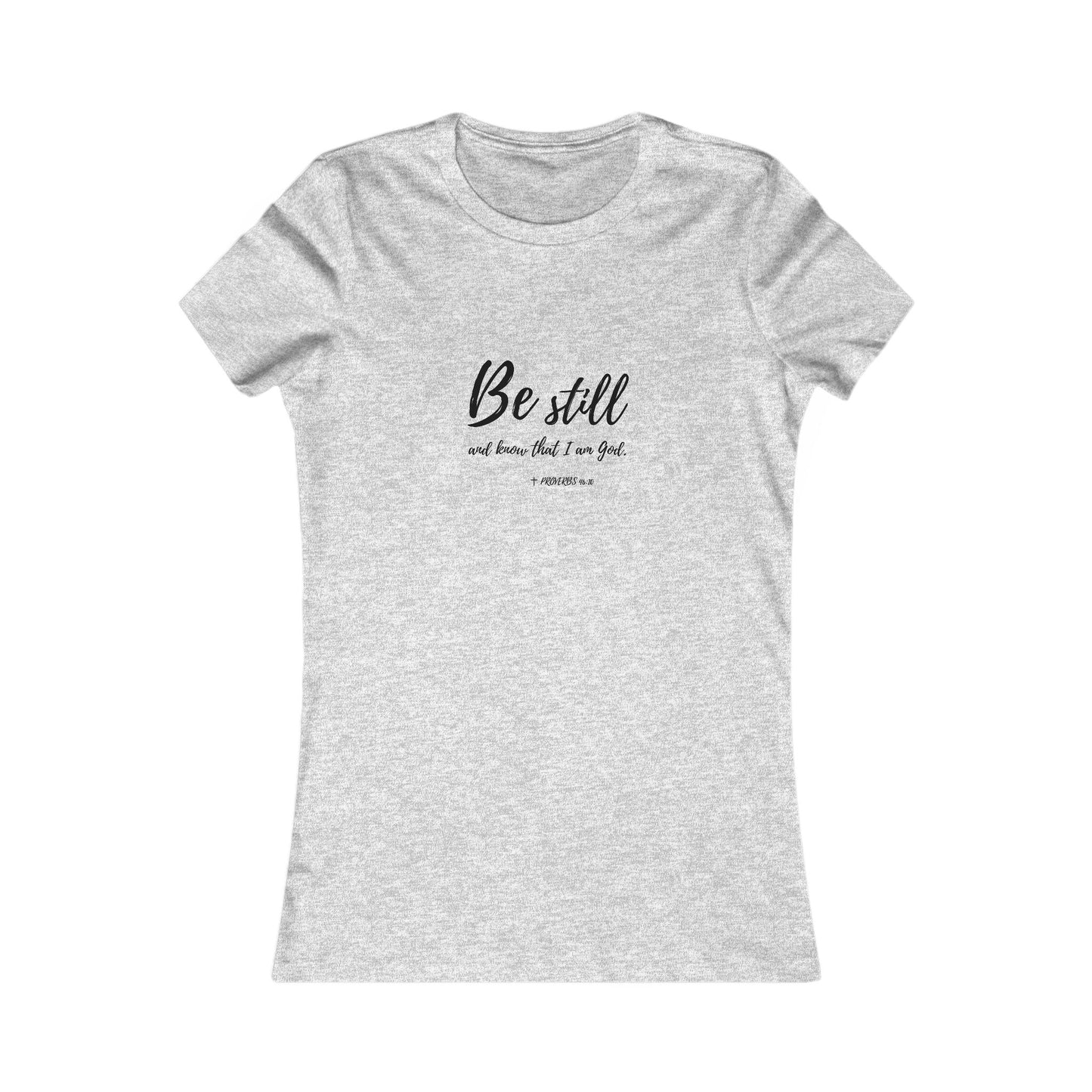 "Be Still and Know I am God" Bible Verse Christian Fitted Tshirt