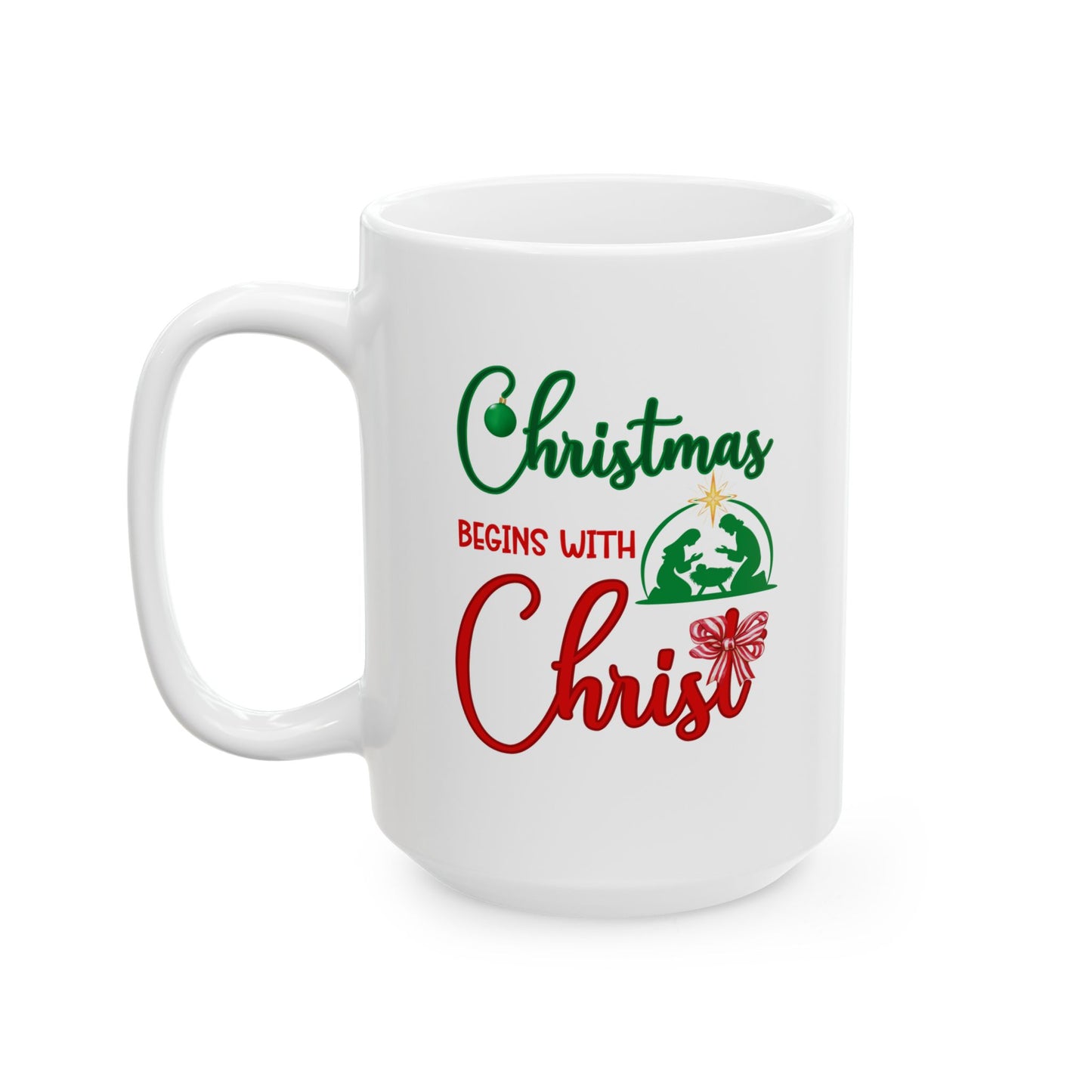 "Christmas Begins with Christ" Christian Faith-Based Coffee Mug, 11oz or 15oz Size