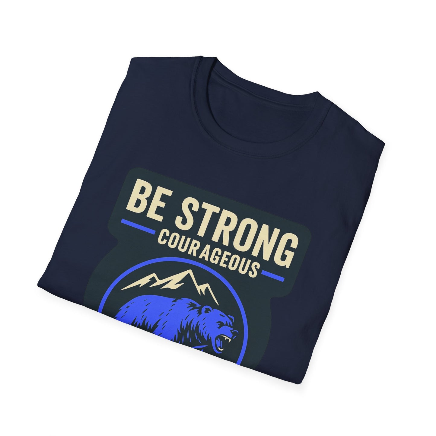 "Be Strong and Courageous" Bear Bible Verse Softstyle Tshirt