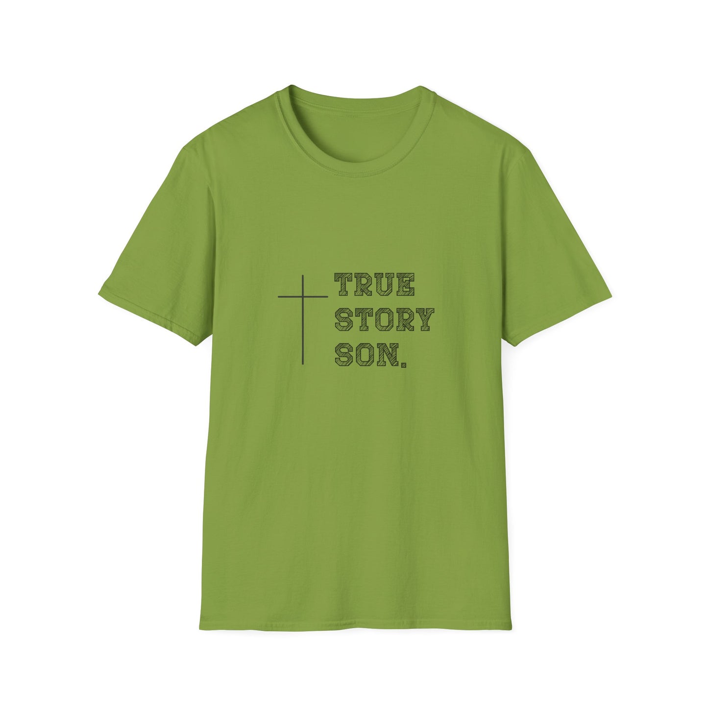 "True Story Son" Christian Inspirational Softstyle T-Shirt