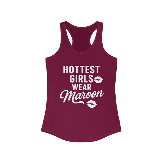 Hottest Girls Wear Maroon Aggie Women's Racerback Tank - Sweet Baby Jeez Teez