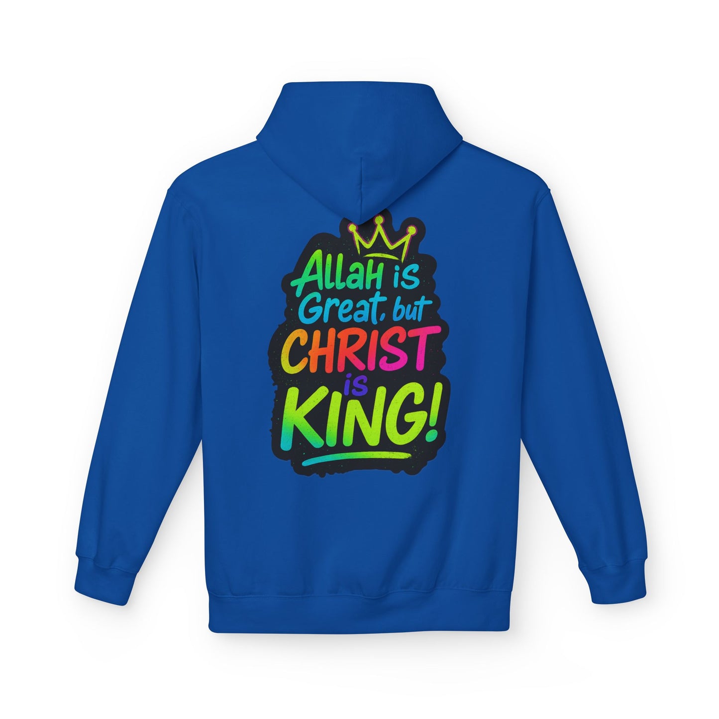 "Allah is Great but Christ is King!" Cozy Christian Unisex Fleece Hoodie