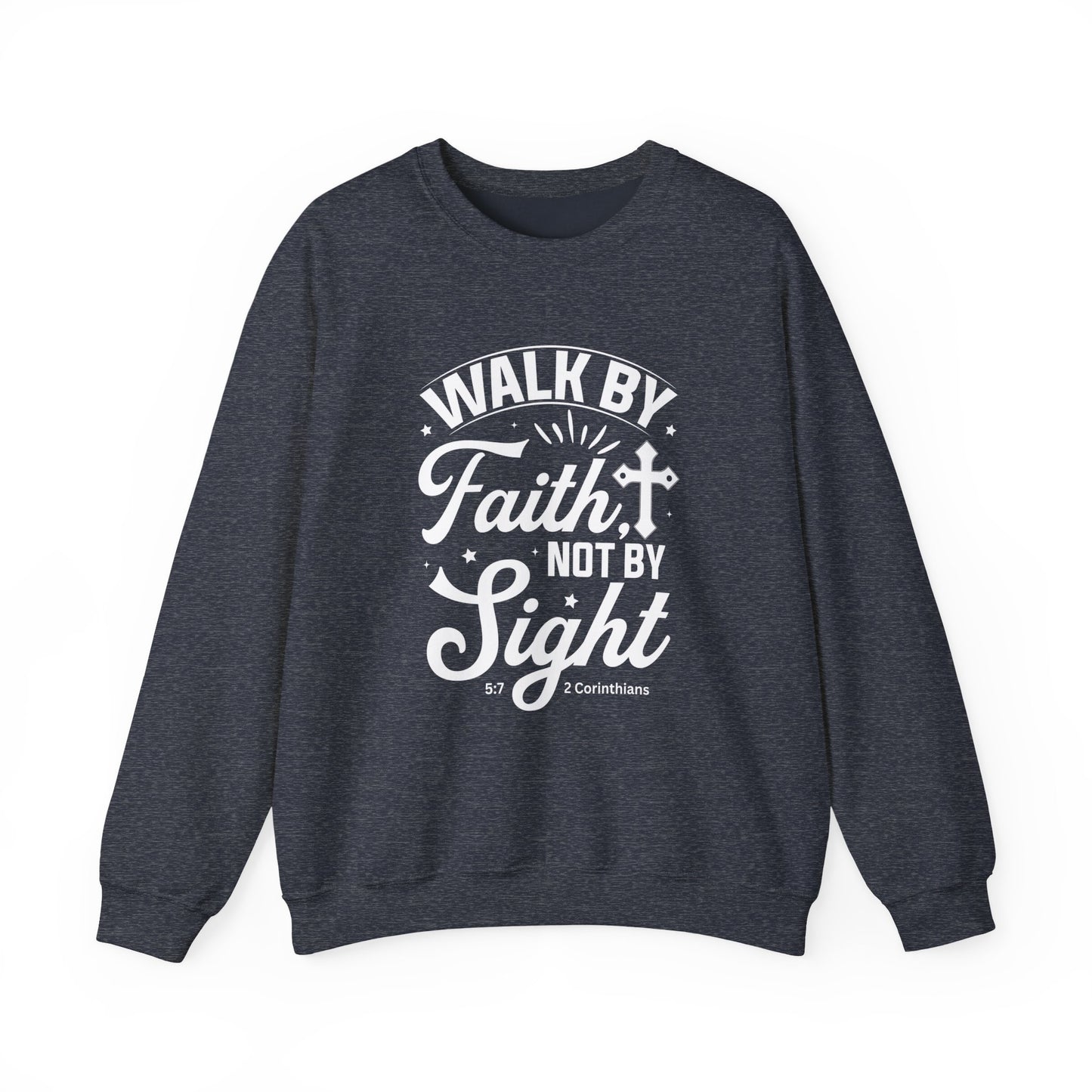 Walk by Faith 2 Corinth. 5:7 Bible Verse Christian Sweatshirt (White Logo)