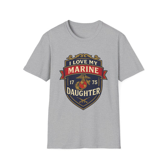 "I Love My Marine Daughter" Military Patriotic Softstyle Tshirt for Marine Parents
