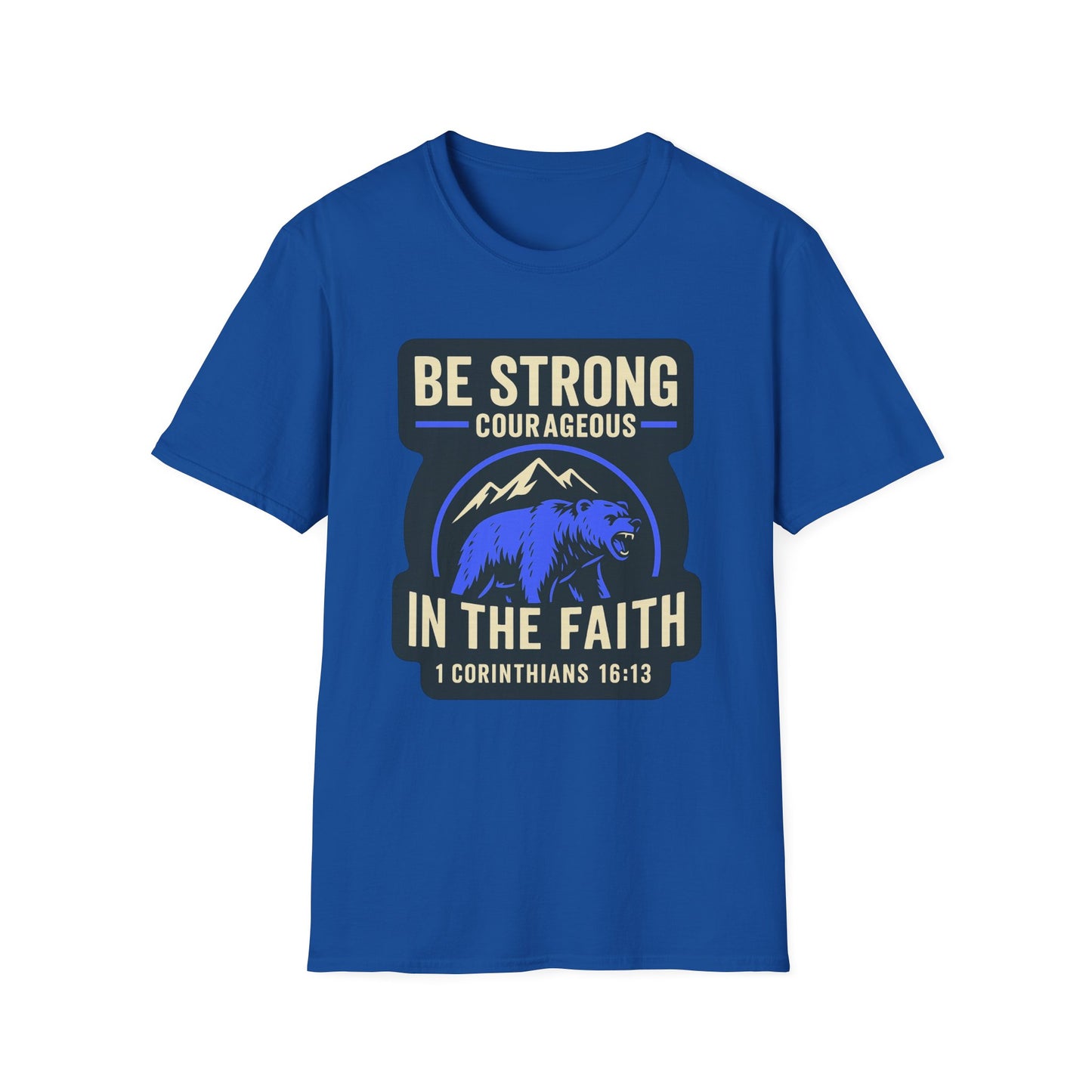 "Be Strong and Courageous" Bear Bible Verse Softstyle Tshirt