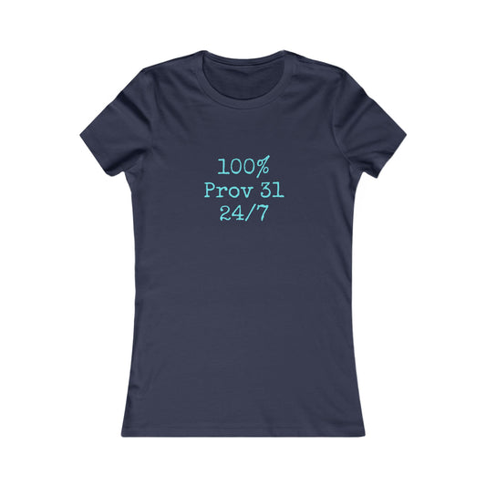 "100% Proverbs 31 24/7" Proverbs 31 Woman Christian Bible Verse Fitted T-Shirt (Aqua)