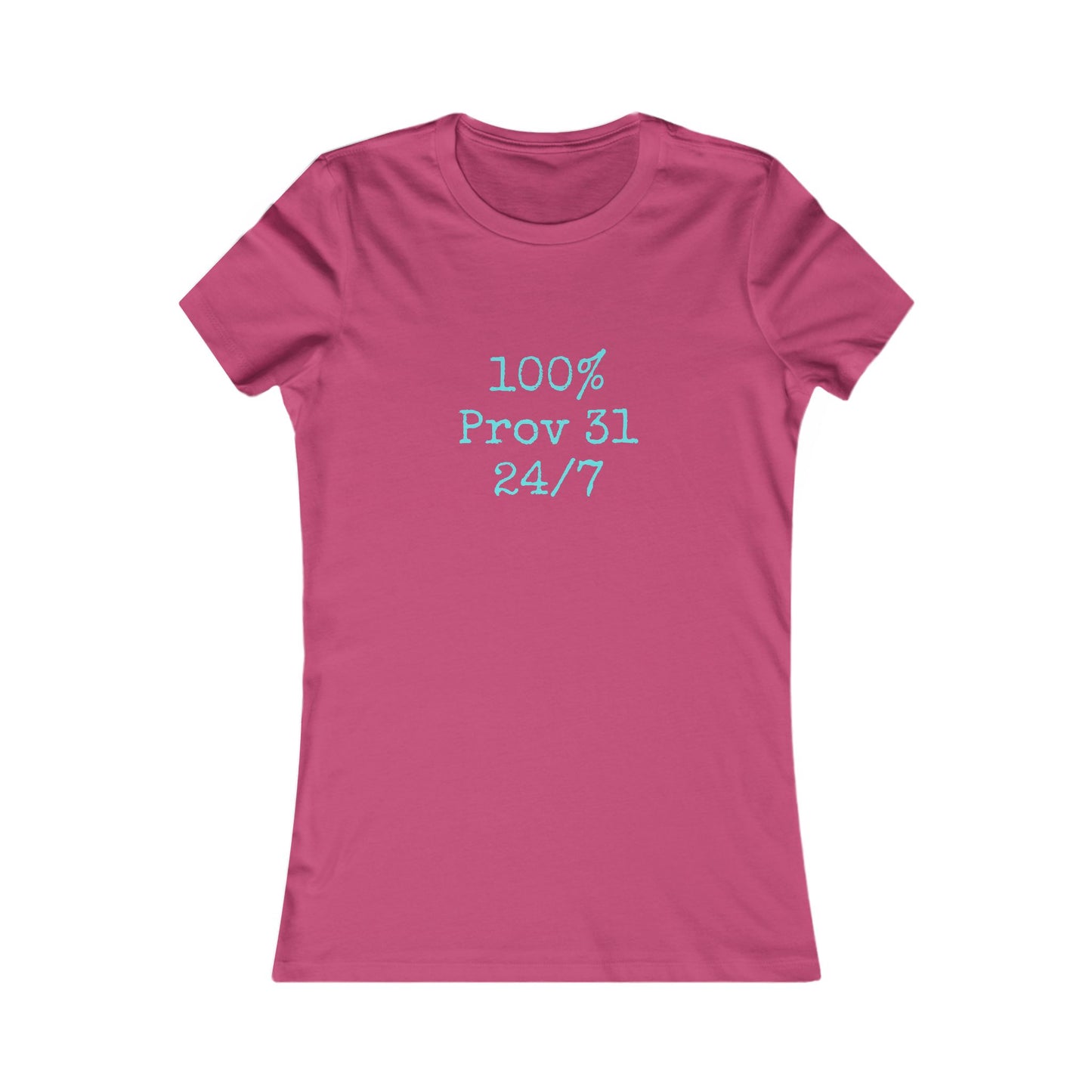 "100% Proverbs 31 24/7" Proverbs 31 Woman Christian Bible Verse Fitted T-Shirt (Aqua)