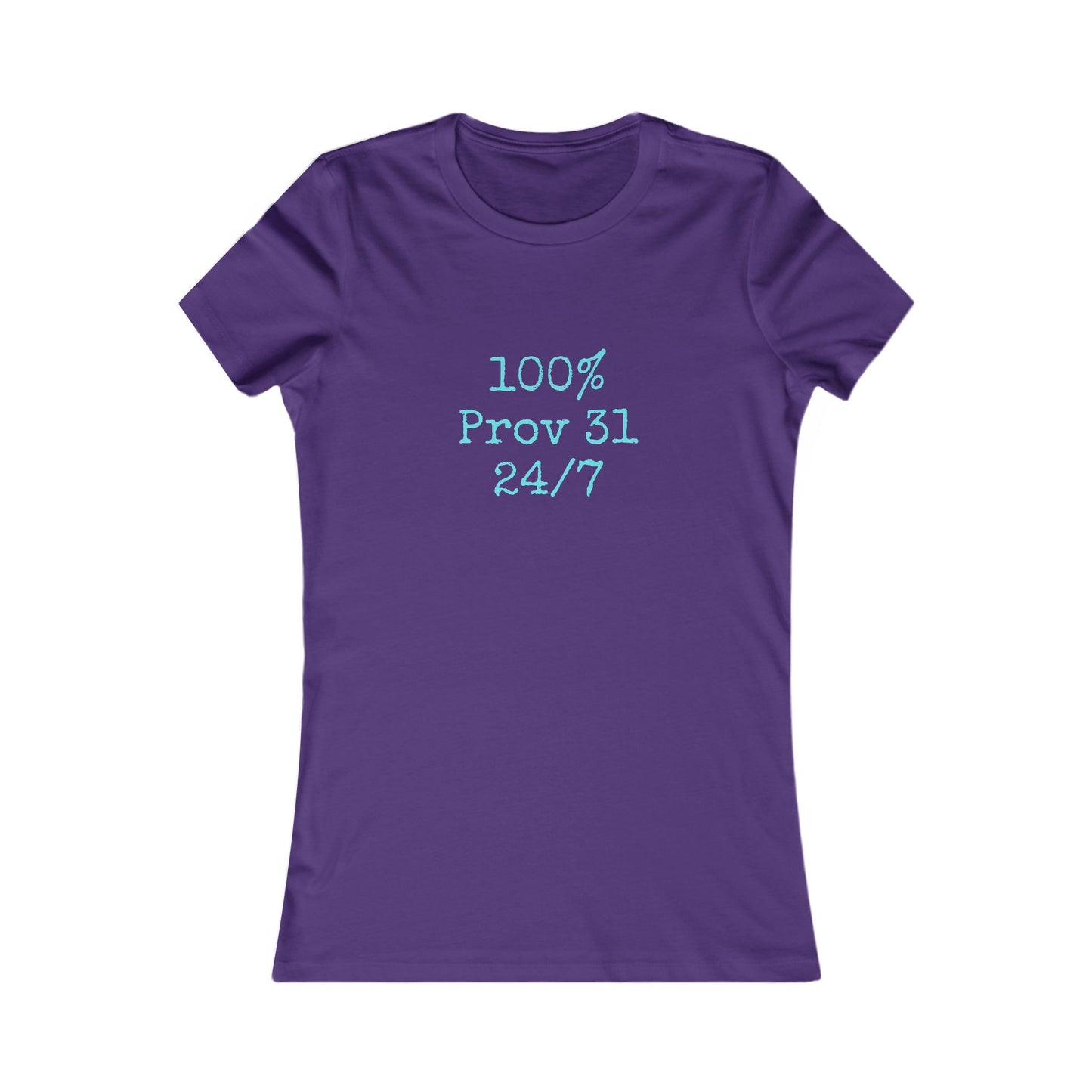 "100% Proverbs 31 24/7" Proverbs 31 Woman Christian Bible Verse Fitted T-Shirt (Aqua)