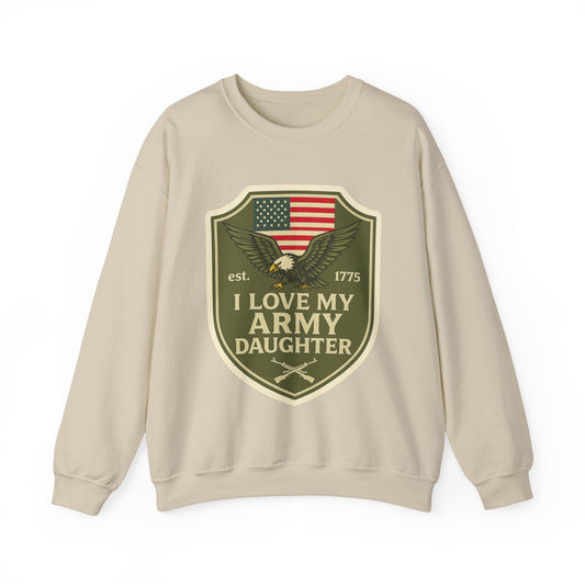 "I Love My Army Daughter" Patriotic Crewneck Sweatshirt for Army Military Parents