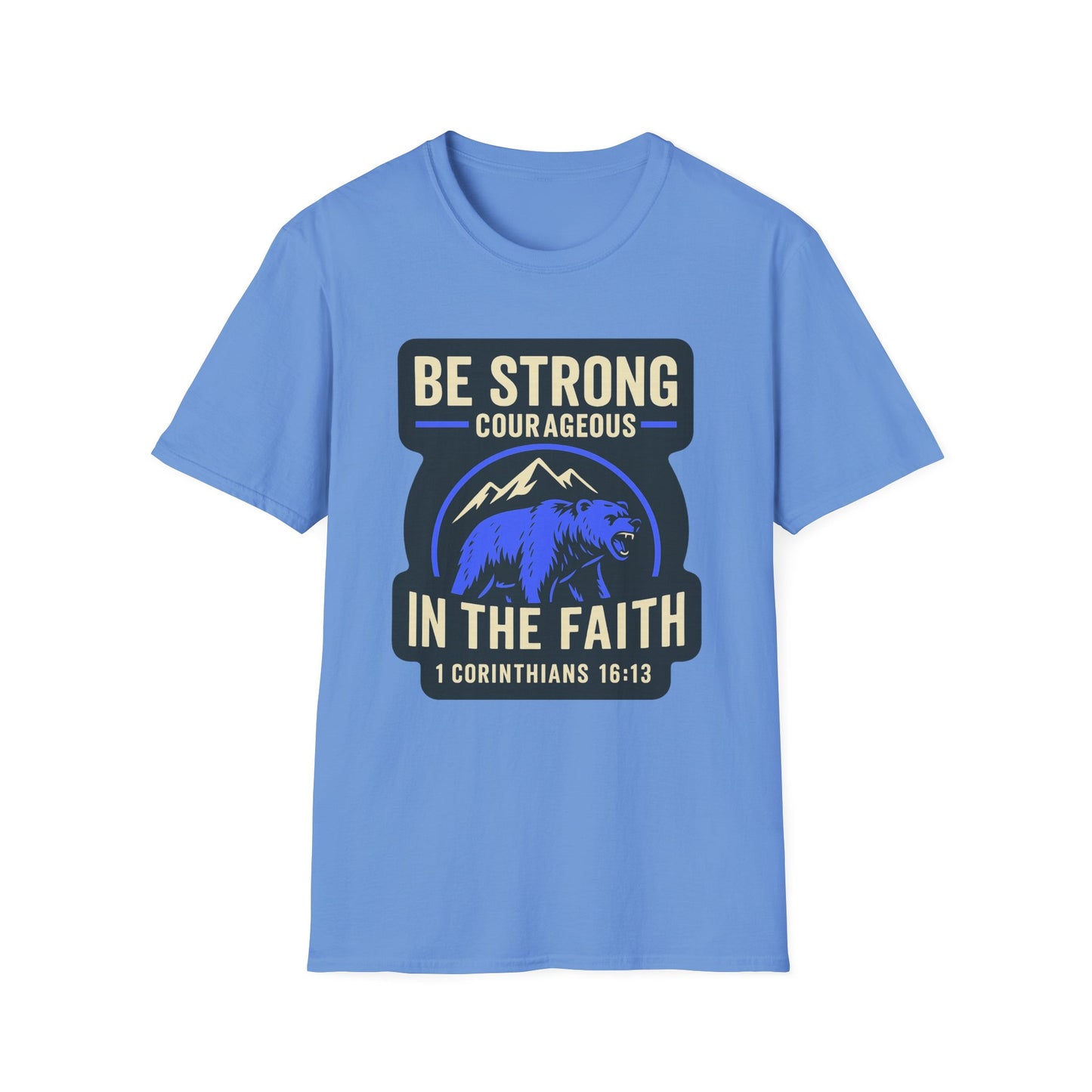 "Be Strong and Courageous" Bear Bible Verse Softstyle Tshirt