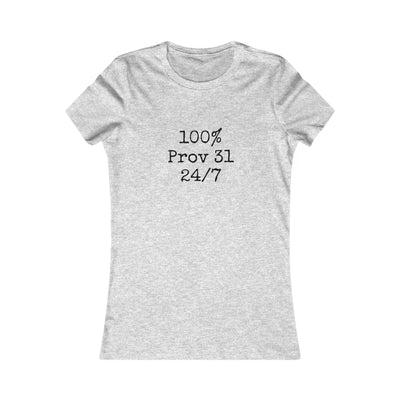 "100% Proverbs 31 24/7" Proverbs 31 Woman Christian Bible Verse Fitted T-Shirt