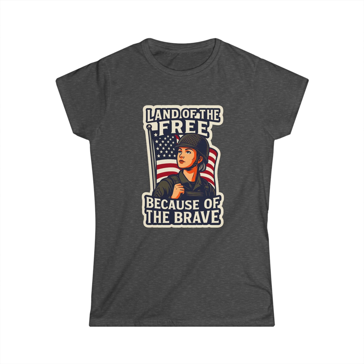 "Land of the Free because of the Brave" Patriotic Women's T-Shirt (Female Soldier)