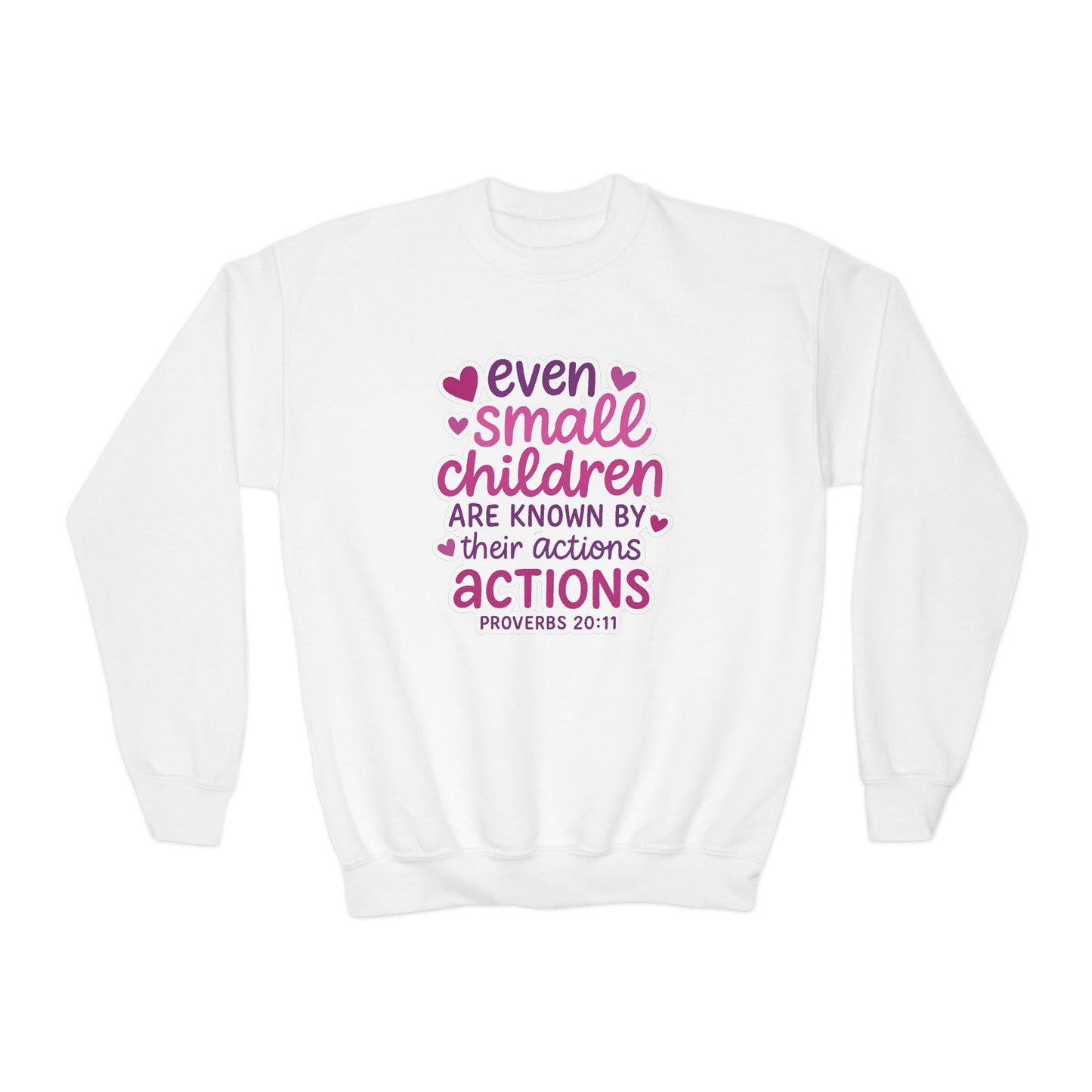 "Even Small Children" Proverbs 20:11 Girl's Bible Verse Sweatshirt (Pink Logo)