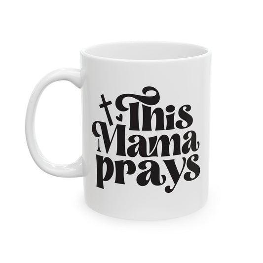 This Mama Mug Prays Christian Faith-Based Favorite Coffee Mug