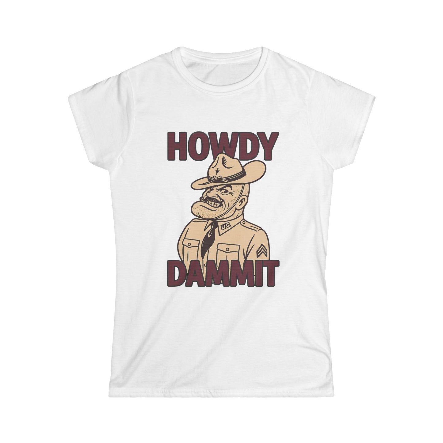 "Howdy Dammit" Old Sarge Aggie Women's Fitted Softstyle Tshirt