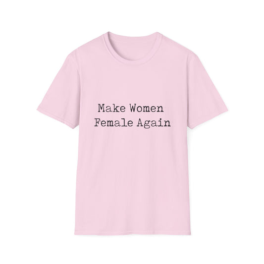 "Make Women Female Again" Womens Relaxed/Plus Tshirt