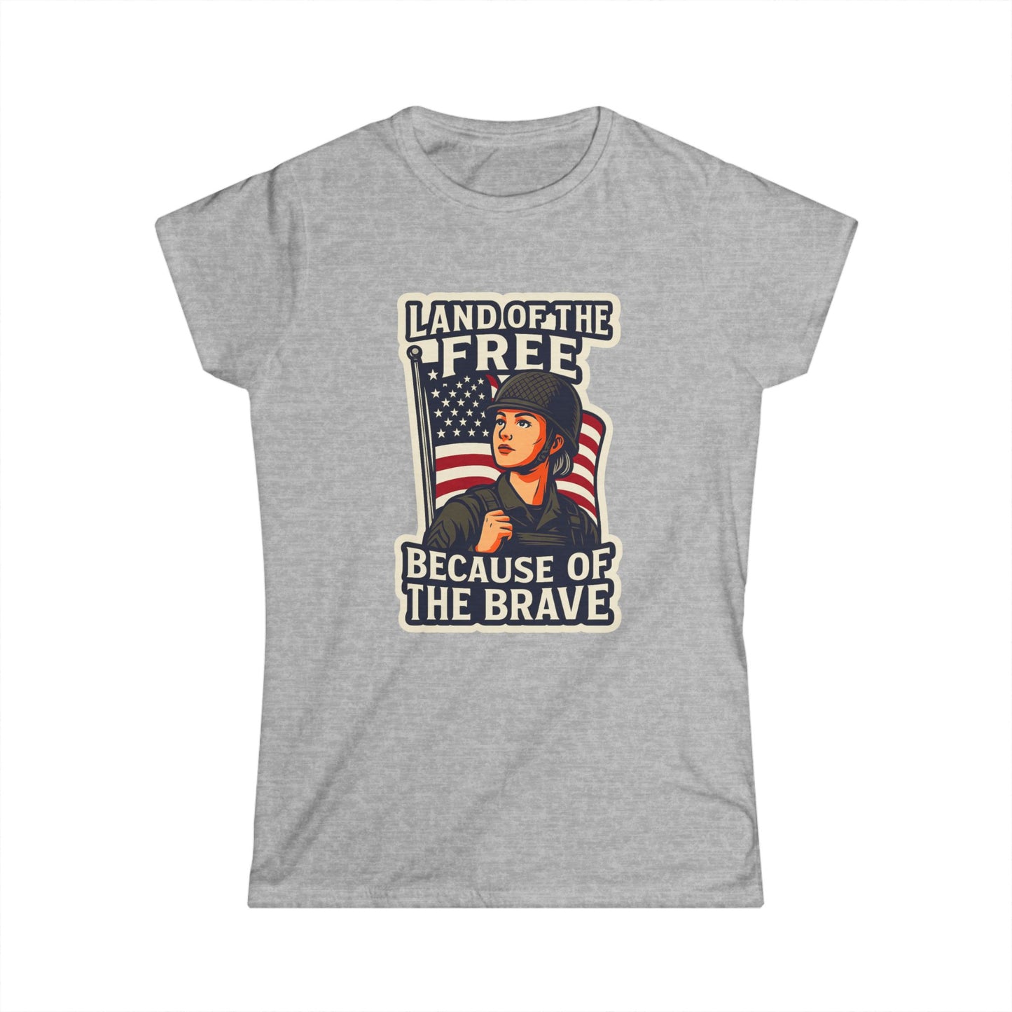 "Land of the Free because of the Brave" Patriotic Women's T-Shirt (Female Soldier)