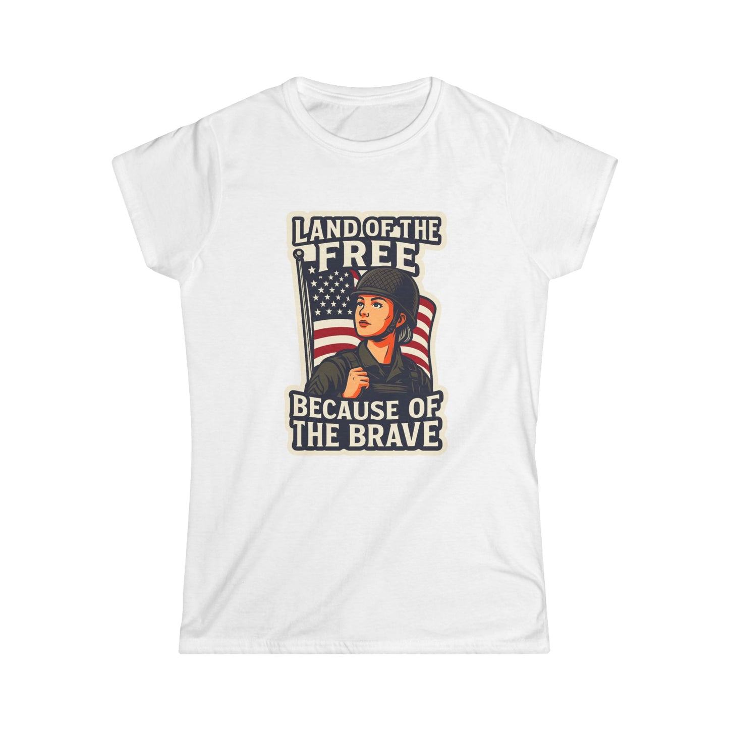 "Land of the Free because of the Brave" Patriotic Women's T-Shirt (Female Soldier)