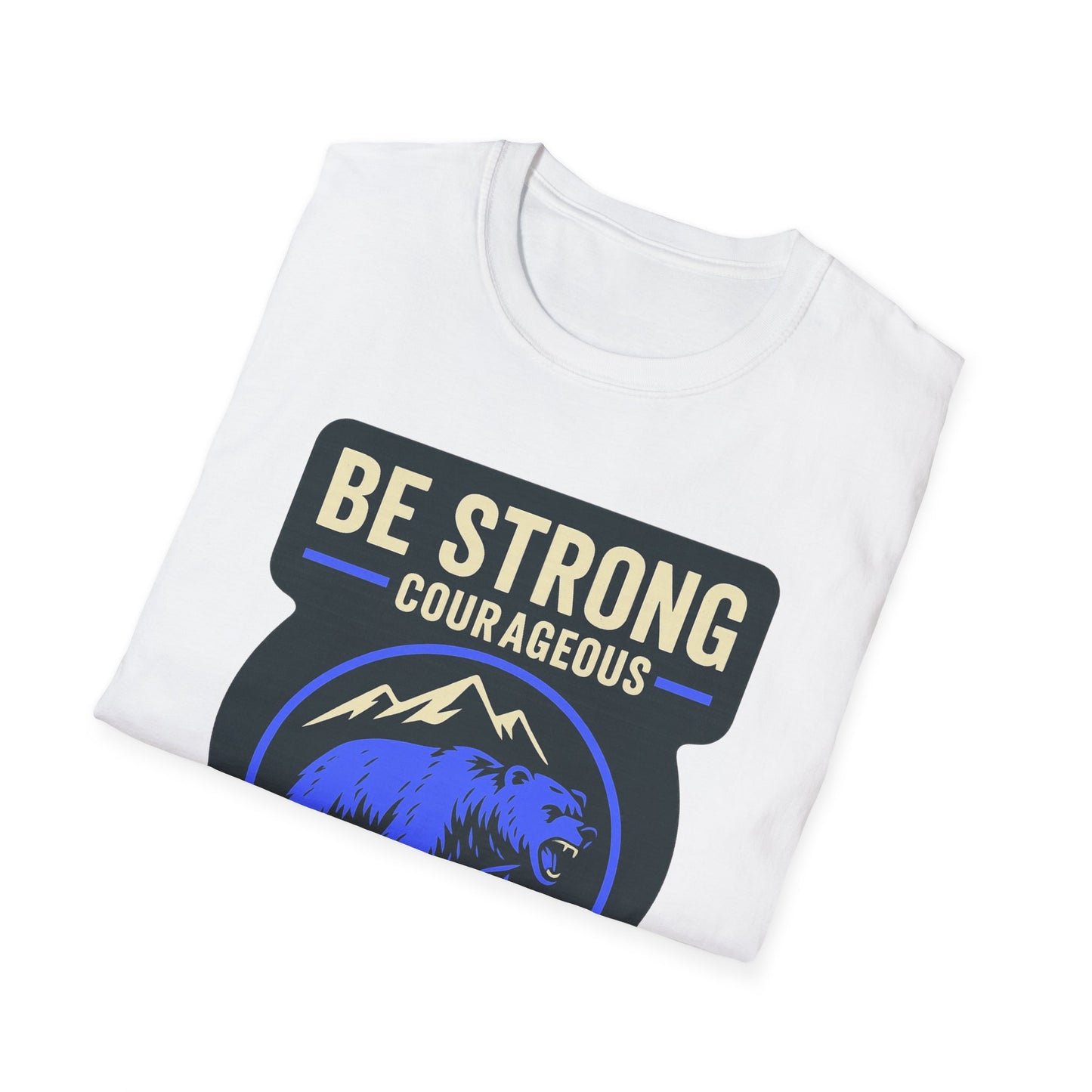 "Be Strong and Courageous" Bear Bible Verse Softstyle Tshirt