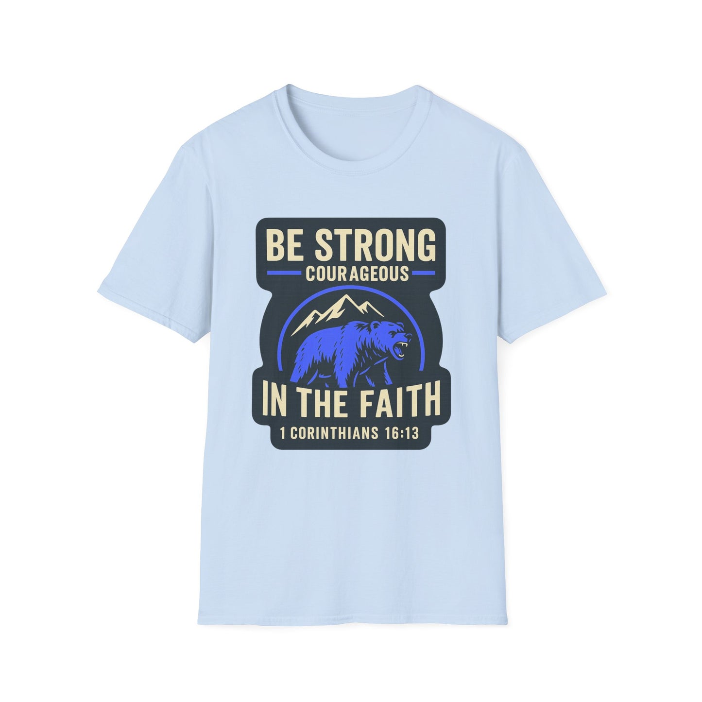 "Be Strong and Courageous" Bear Bible Verse Softstyle Tshirt