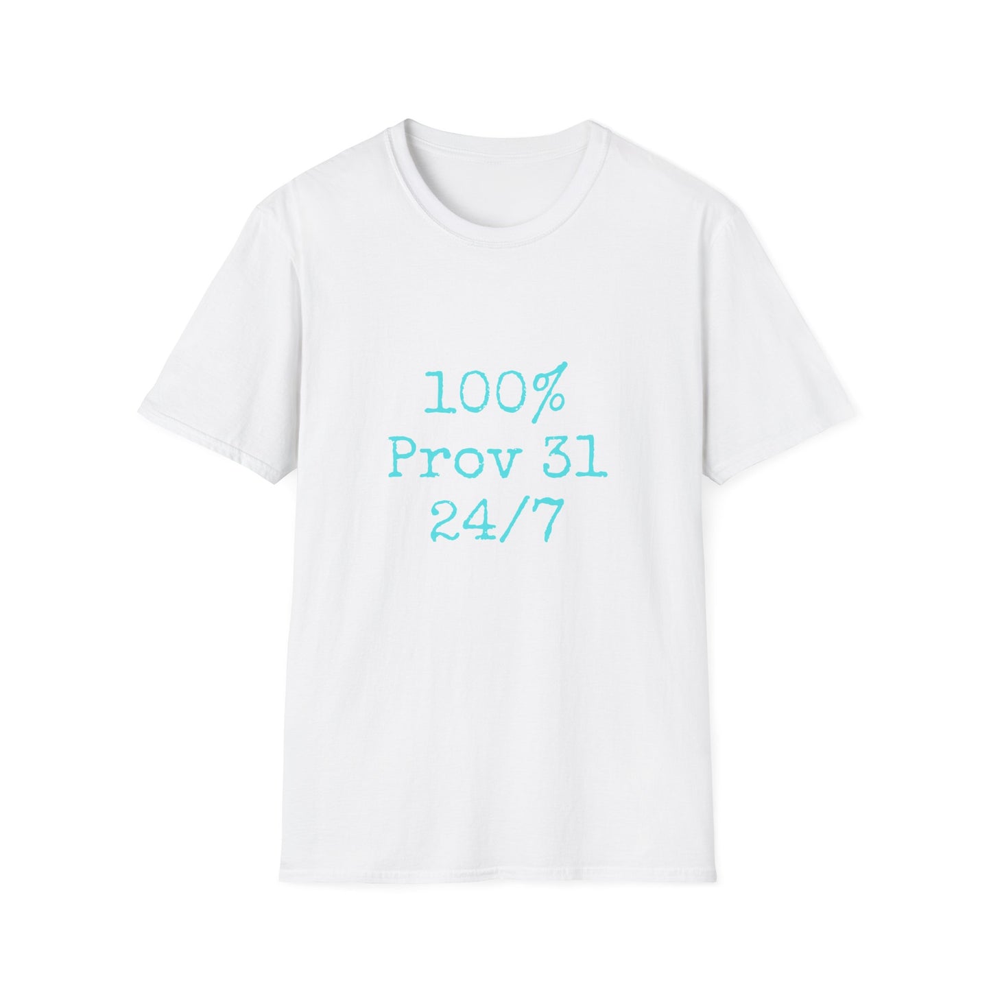 "100% Proverbs 31 24/7" Proverbs 31 Woman Christian Bible Verse Softstyle T-Shirt (Aqua)