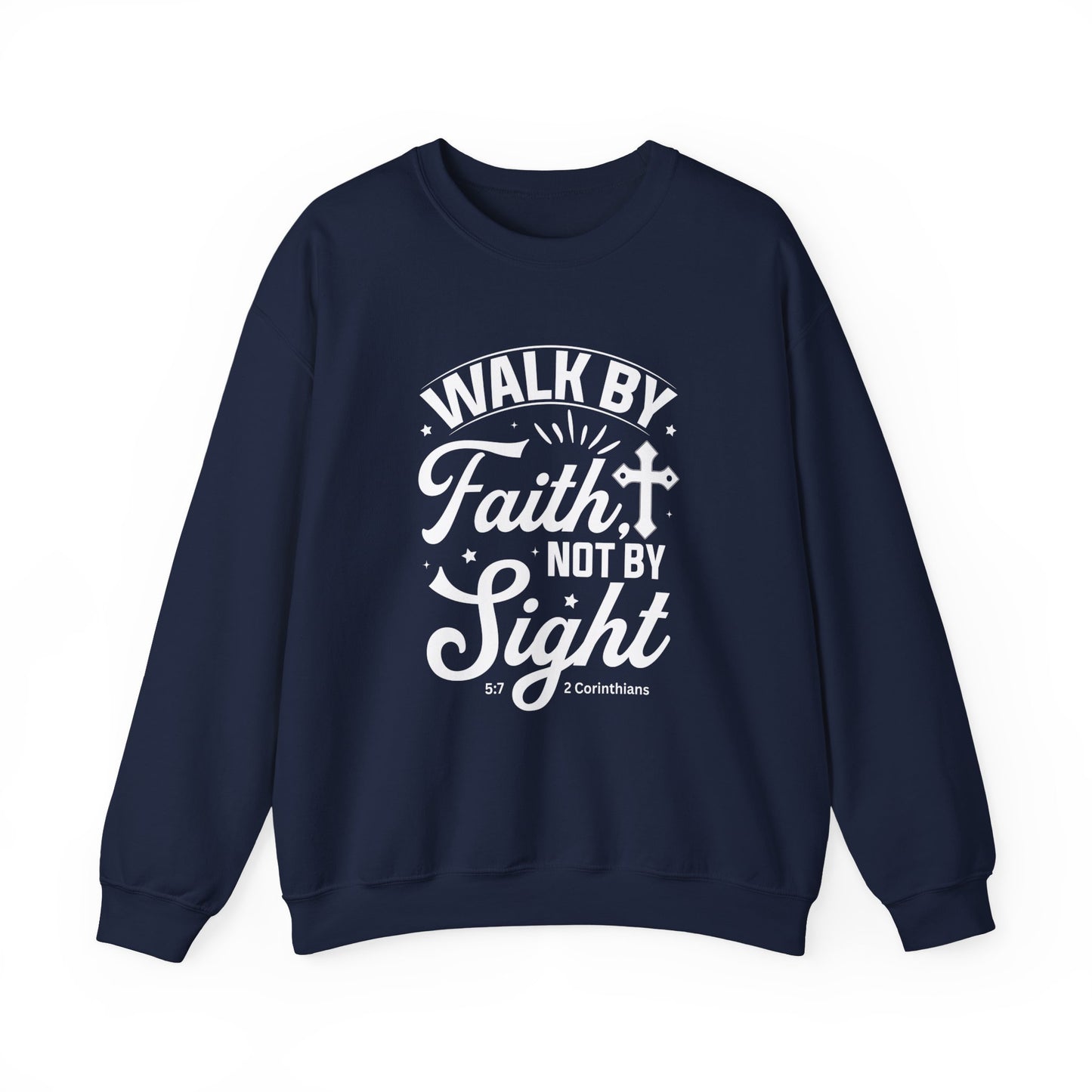 Walk by Faith 2 Corinth. 5:7 Bible Verse Christian Sweatshirt (White Logo)