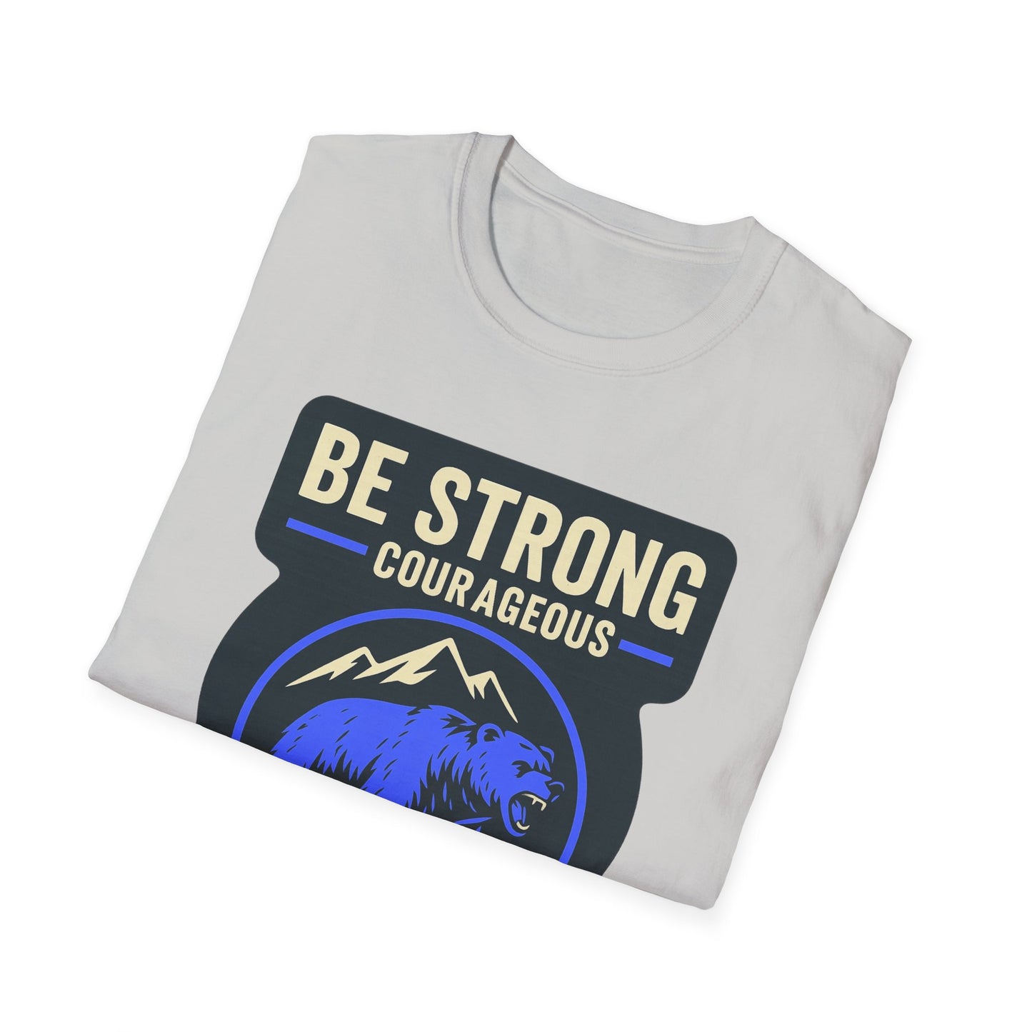 "Be Strong and Courageous" Bear Bible Verse Softstyle Tshirt