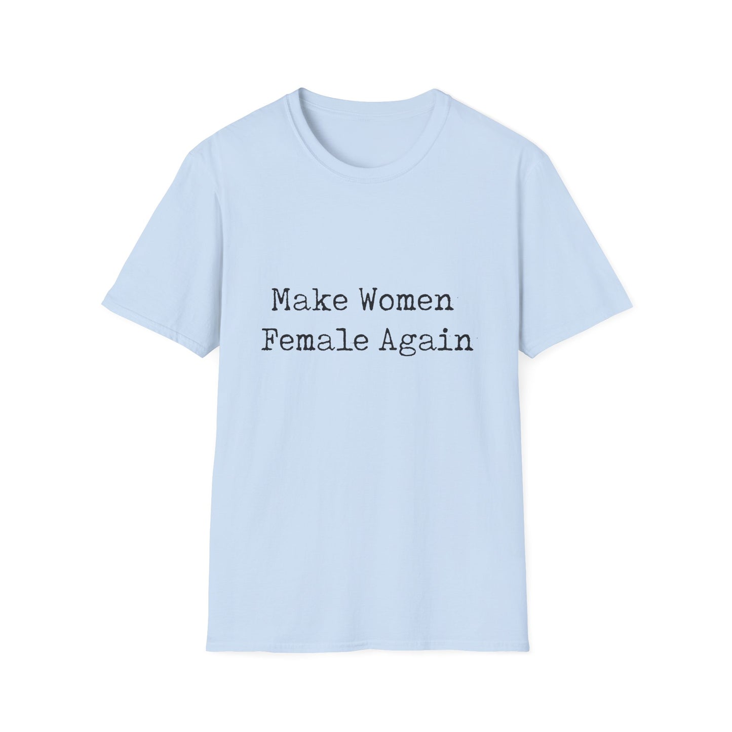 Make Women Female Again Womens Relaxed/Plus Tshirt - Sweet Baby Jeez Teez