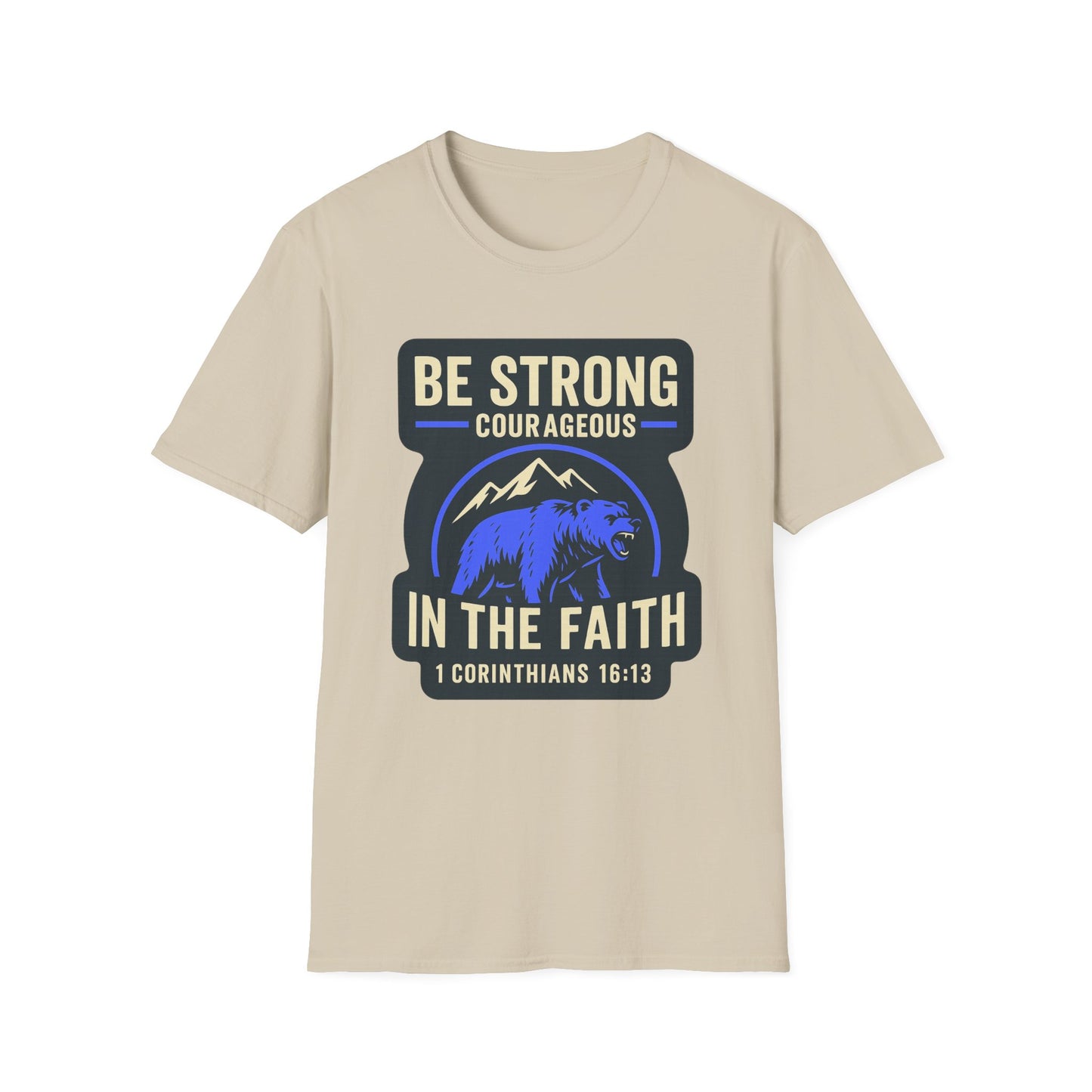 "Be Strong and Courageous" Bear Bible Verse Softstyle Tshirt