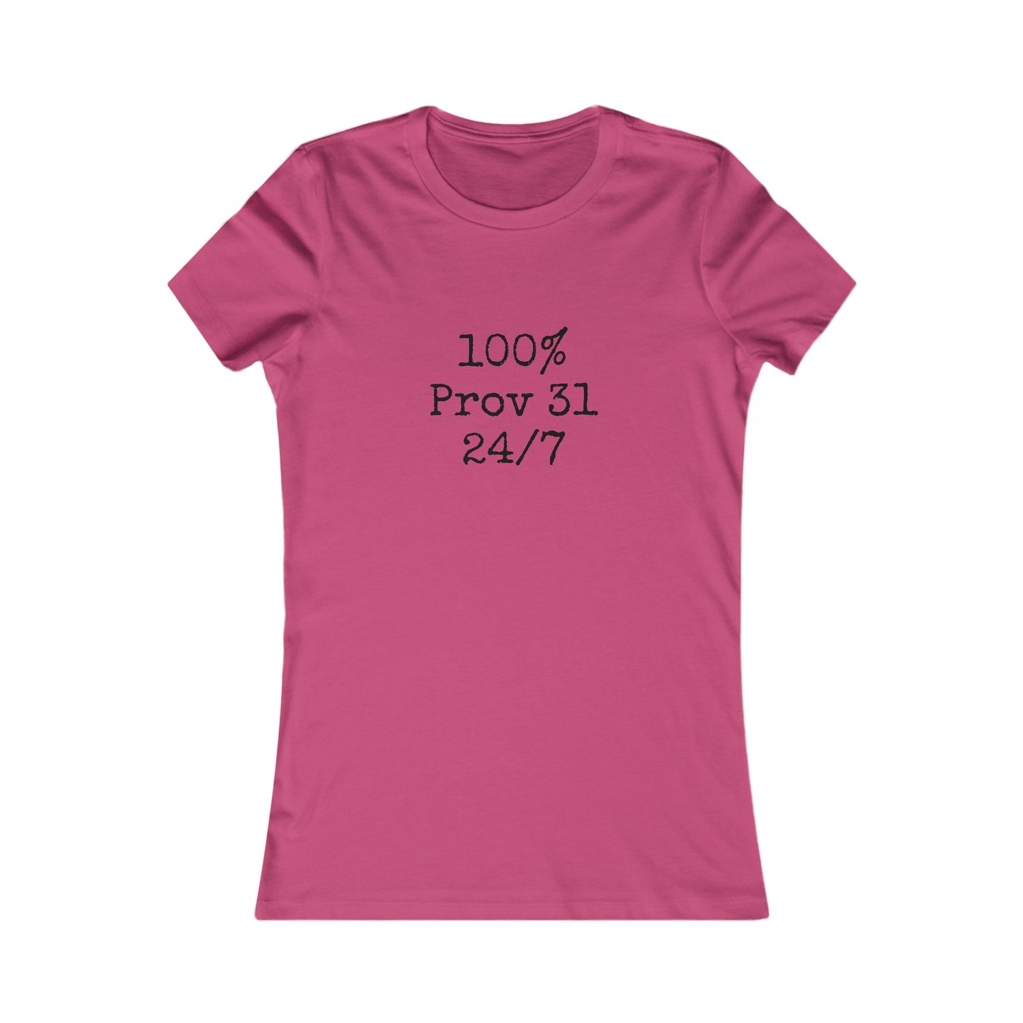 "100% Proverbs 31 24/7" Proverbs 31 Woman Christian Bible Verse Fitted T-Shirt