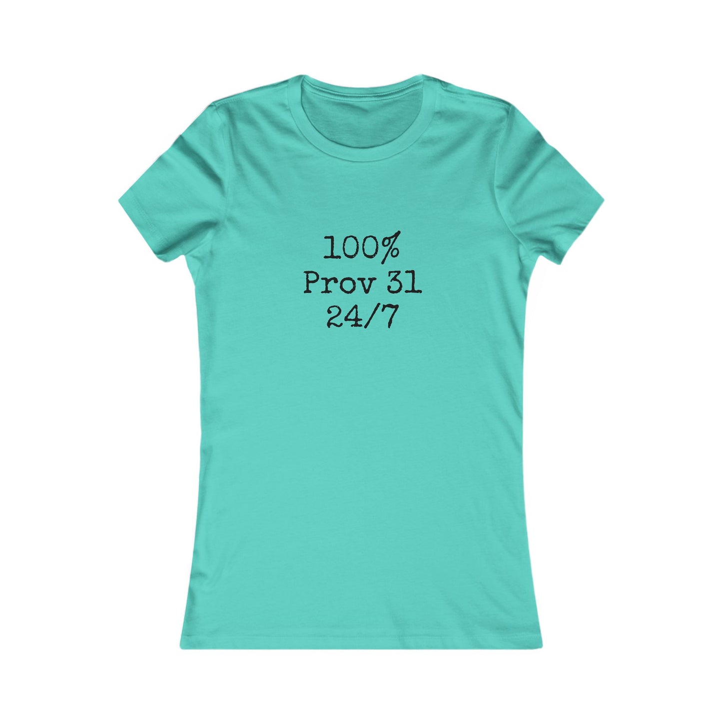 "100% Proverbs 31 24/7" Proverbs 31 Woman Christian Bible Verse Fitted T-Shirt