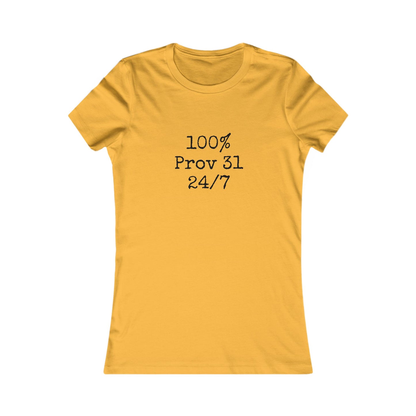 "100% Proverbs 31 24/7" Proverbs 31 Woman Christian Bible Verse Fitted T-Shirt