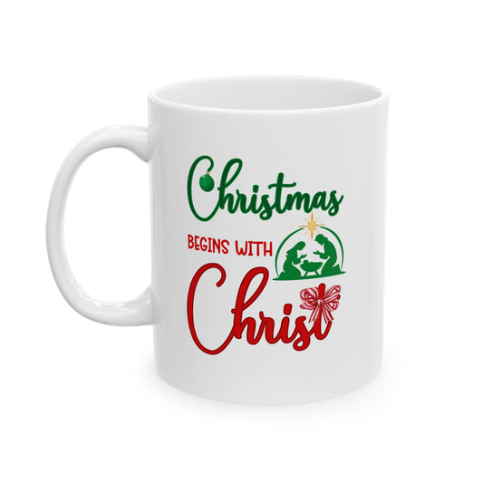 "Christmas Begins with Christ" Christian Faith-Based Coffee Mug, 11oz or 15oz Size