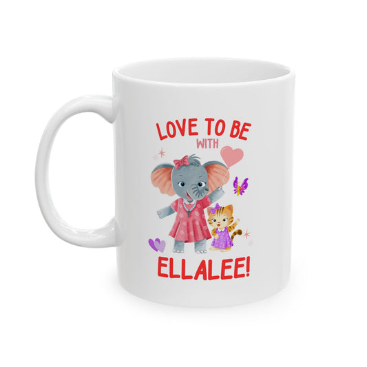 Ellalee the Elephant (TM), Love to Be with Ellalee Mug (White) - Sweet Baby Jeez Teez