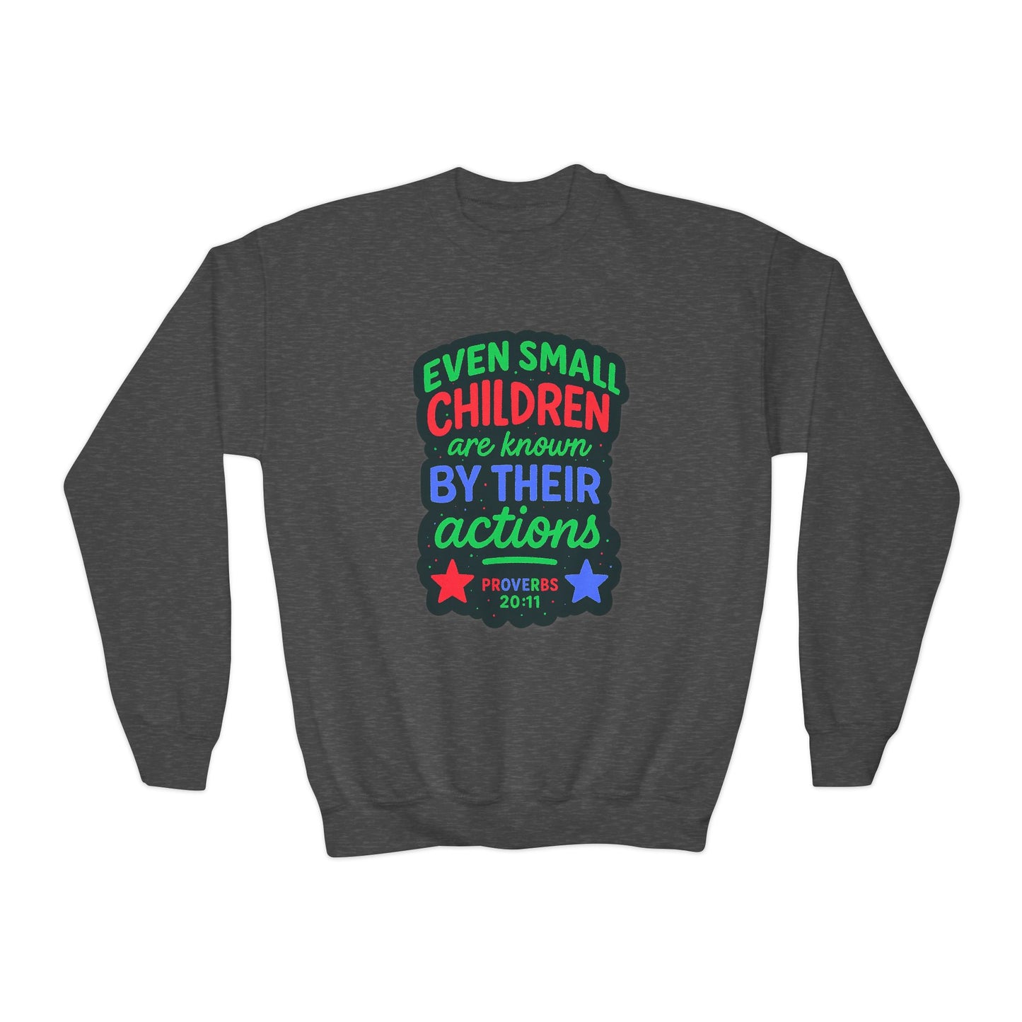 "Even Small Children" Proverbs 20:11 Boy's Bible Verse Sweatshirt