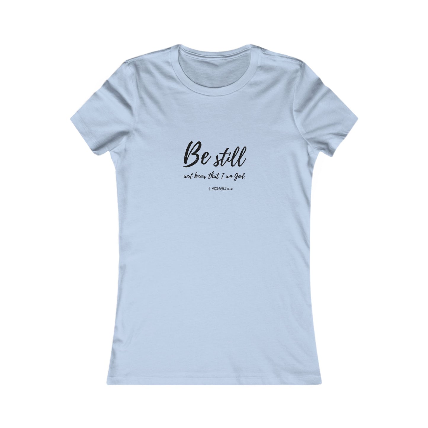 "Be Still and Know I am God" Bible Verse Christian Fitted Tshirt