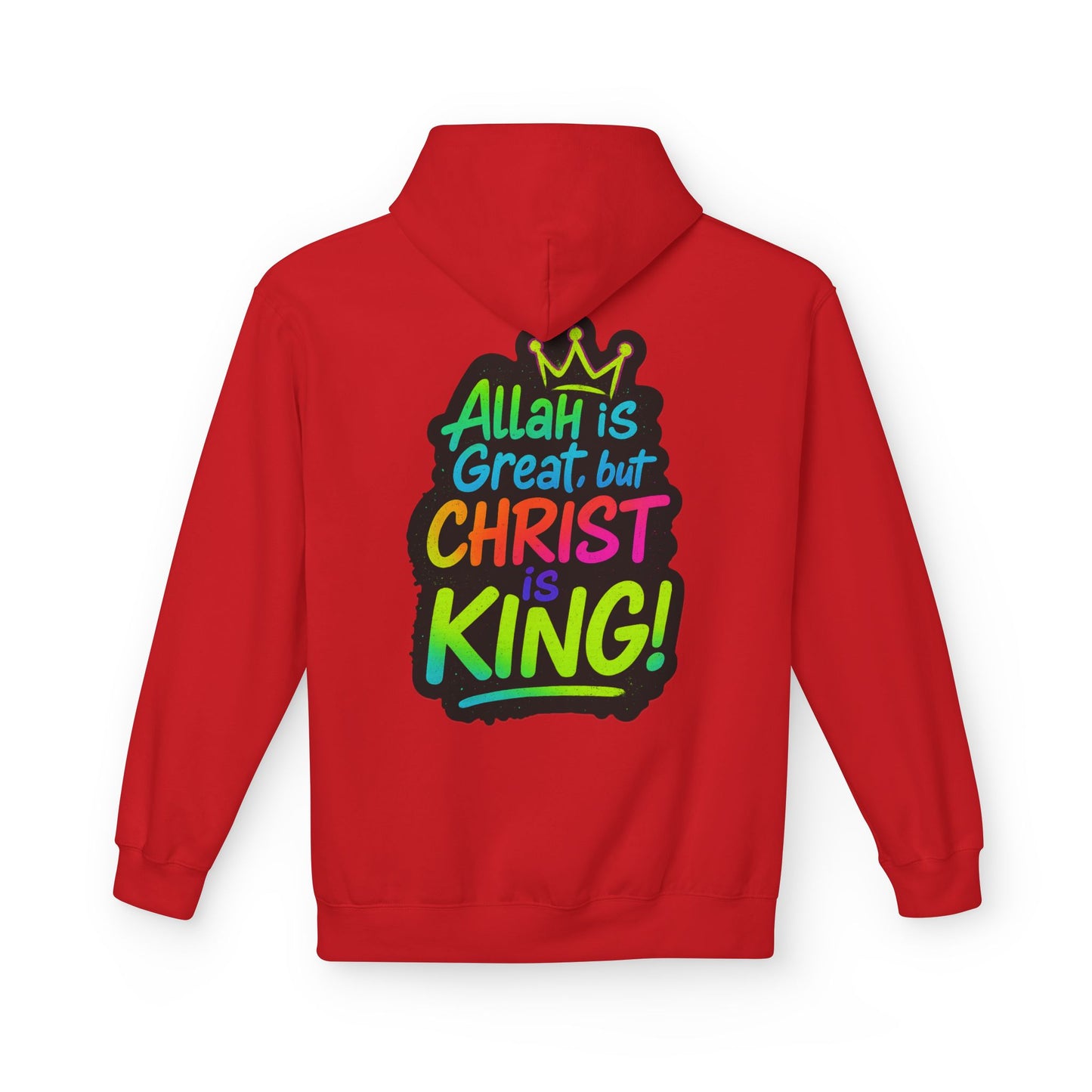 "Allah is Great but Christ is King!" Cozy Christian Unisex Fleece Hoodie