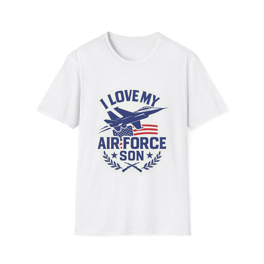 "I Love My Air Force Son" Military Patriotic Softstyle T-Shirt