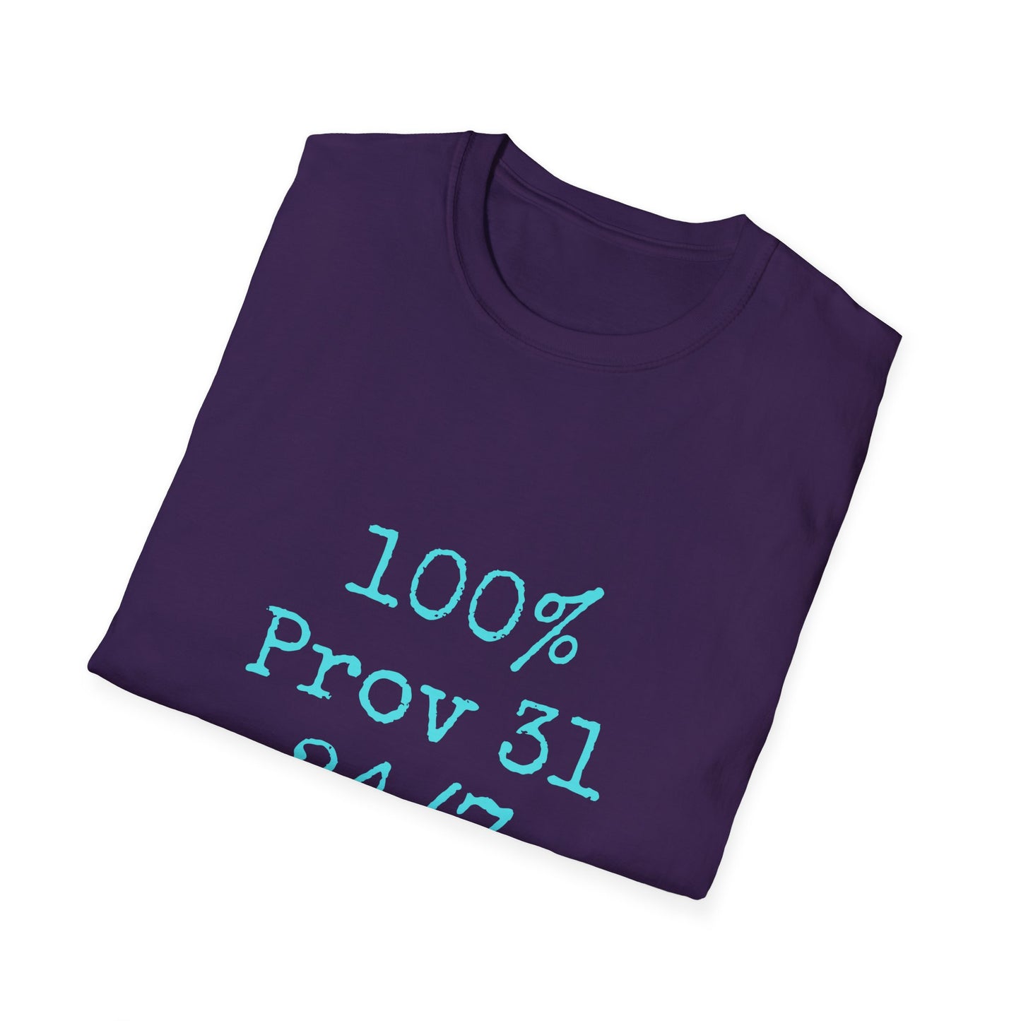 "100% Proverbs 31 24/7" Proverbs 31 Woman Christian Bible Verse Softstyle T-Shirt (Aqua)