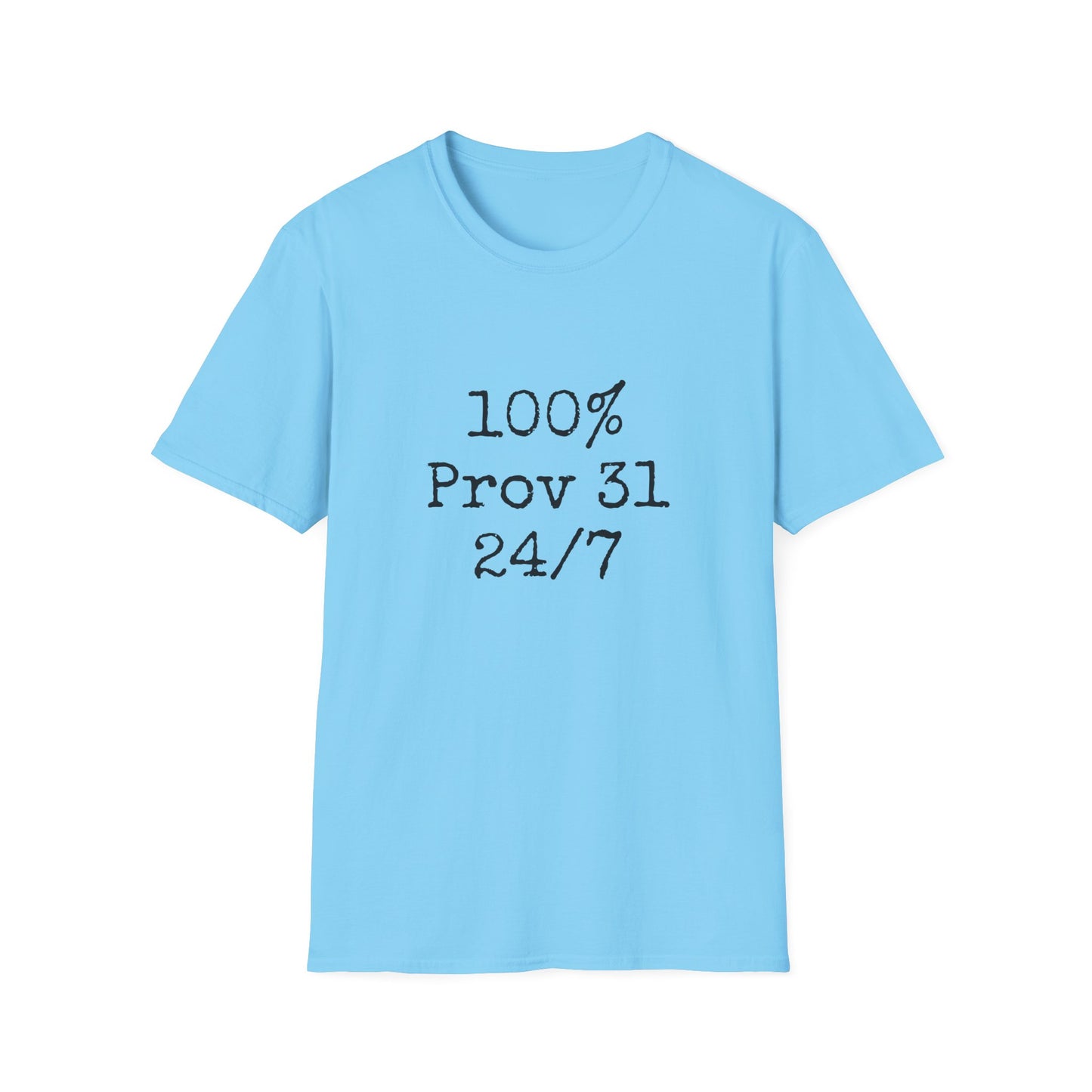 "100% Proverbs 31 24/7" Proverbs 31 Woman Christian Bible Verse Softstyle T-Shirt