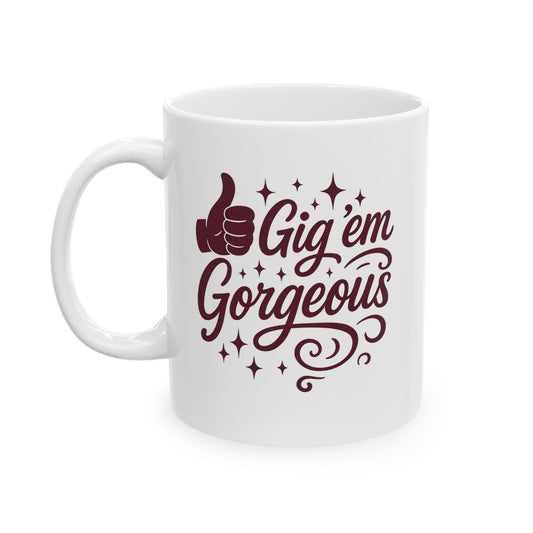 "Gig 'Em Gorgeous" Old Sarge Texas A&M Aggie Coffee Mug, 11oz or 15oz Size