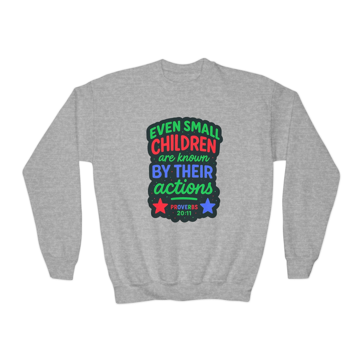 "Even Small Children" Proverbs 20:11 Boy's Bible Verse Sweatshirt