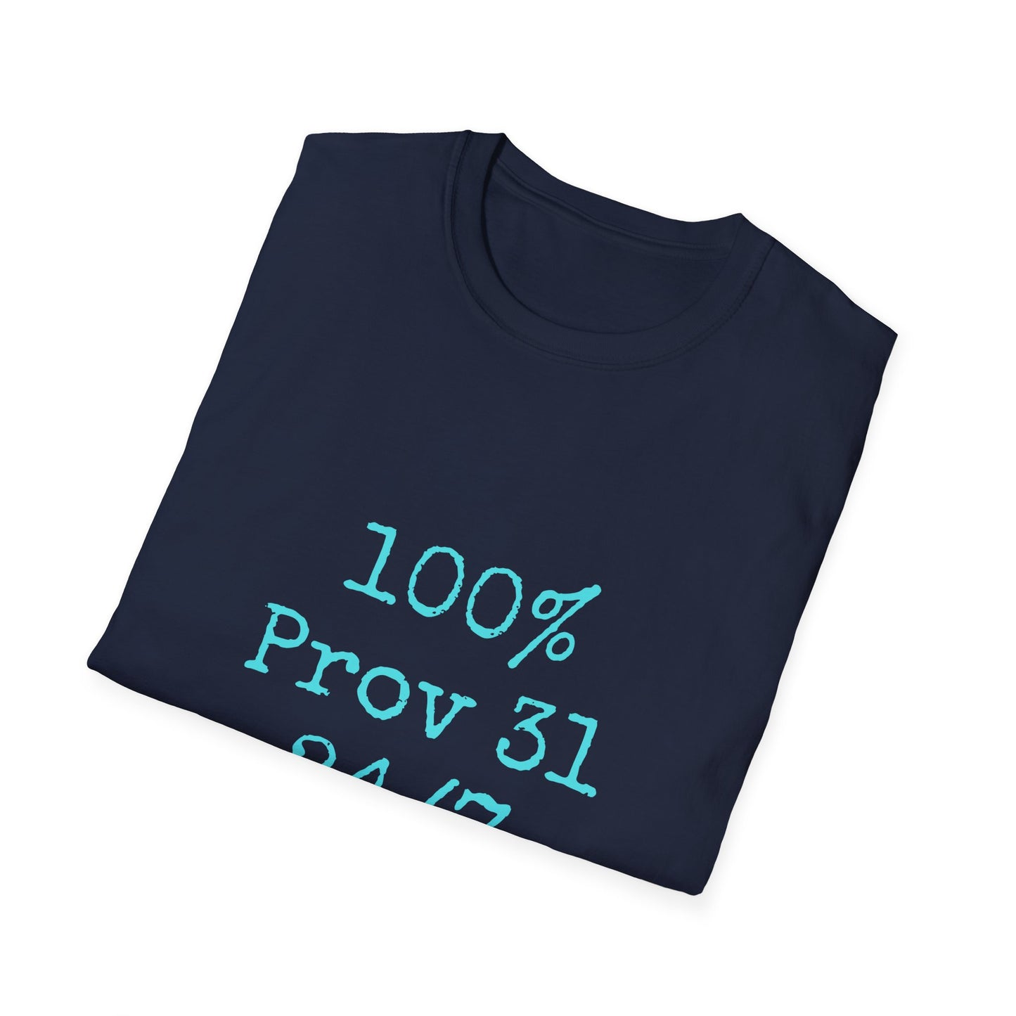 "100% Proverbs 31 24/7" Proverbs 31 Woman Christian Bible Verse Softstyle T-Shirt (Aqua)