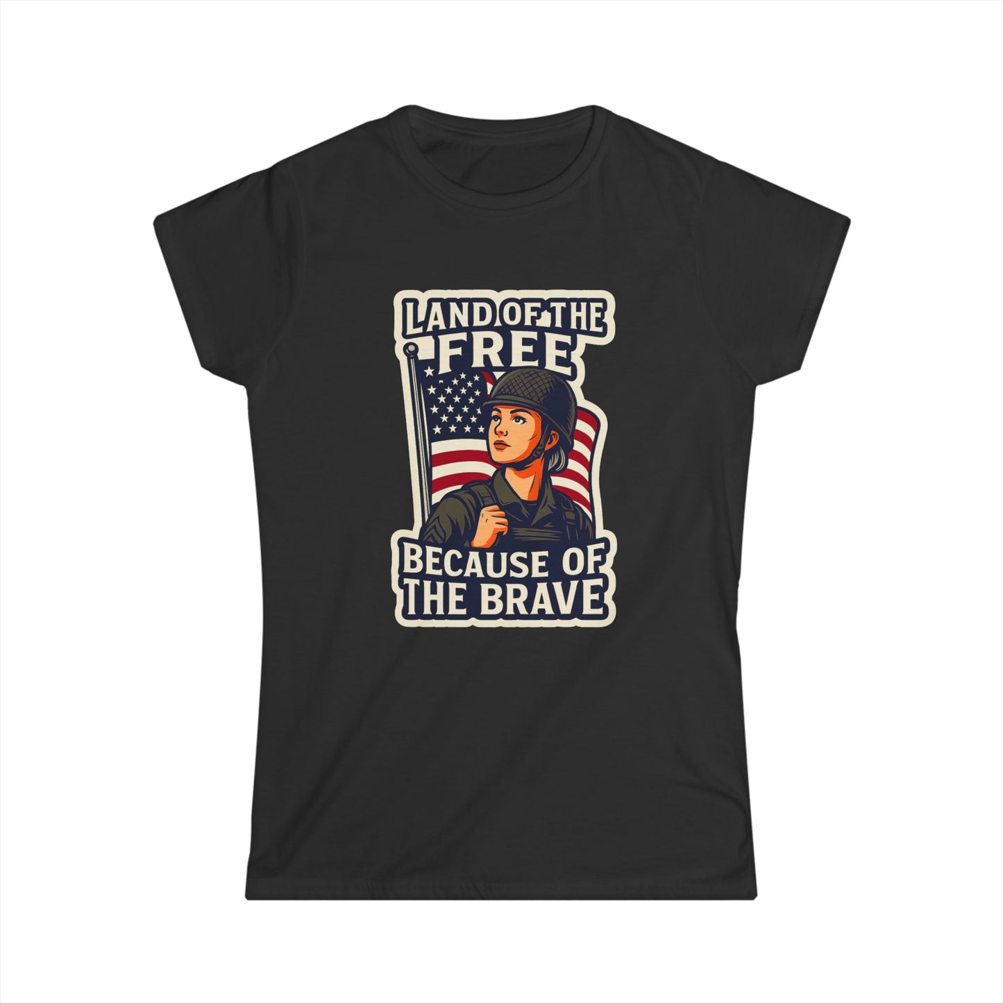 "Land of the Free because of the Brave" Patriotic Women's T-Shirt (Female Soldier)