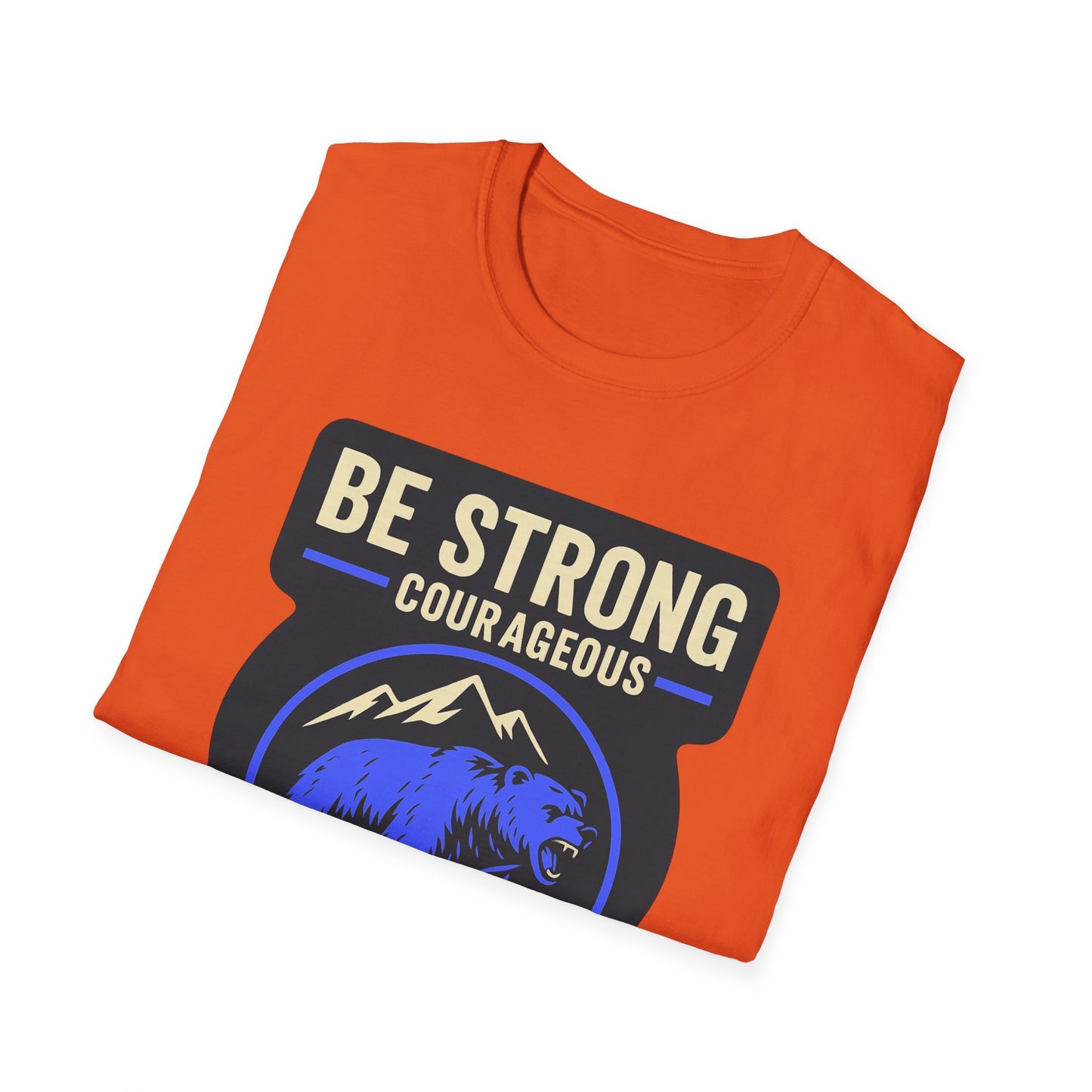 "Be Strong and Courageous" Bear Bible Verse Softstyle Tshirt