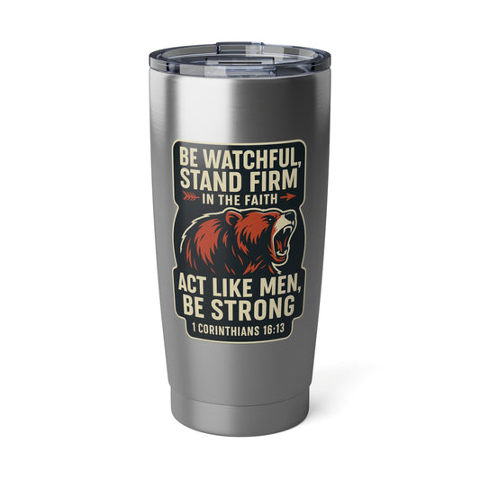 "Be Watchful" Bible Verse Christian 20oz Stainless Steel Faith-Based Mug