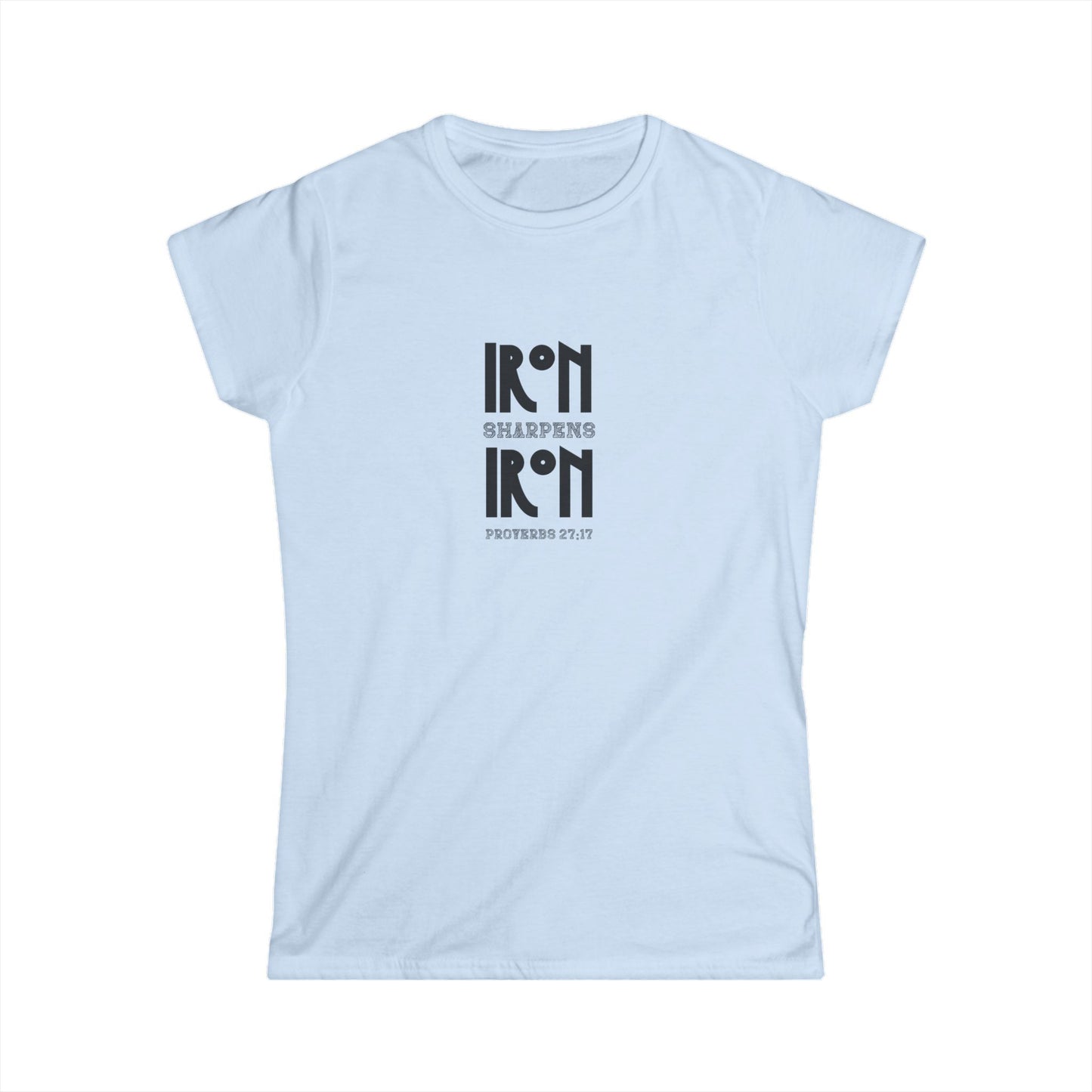 "Iron Sharpens Iron" Bible Verse Christian Inspirational Women's Fitted Tshirt (Black Logo)